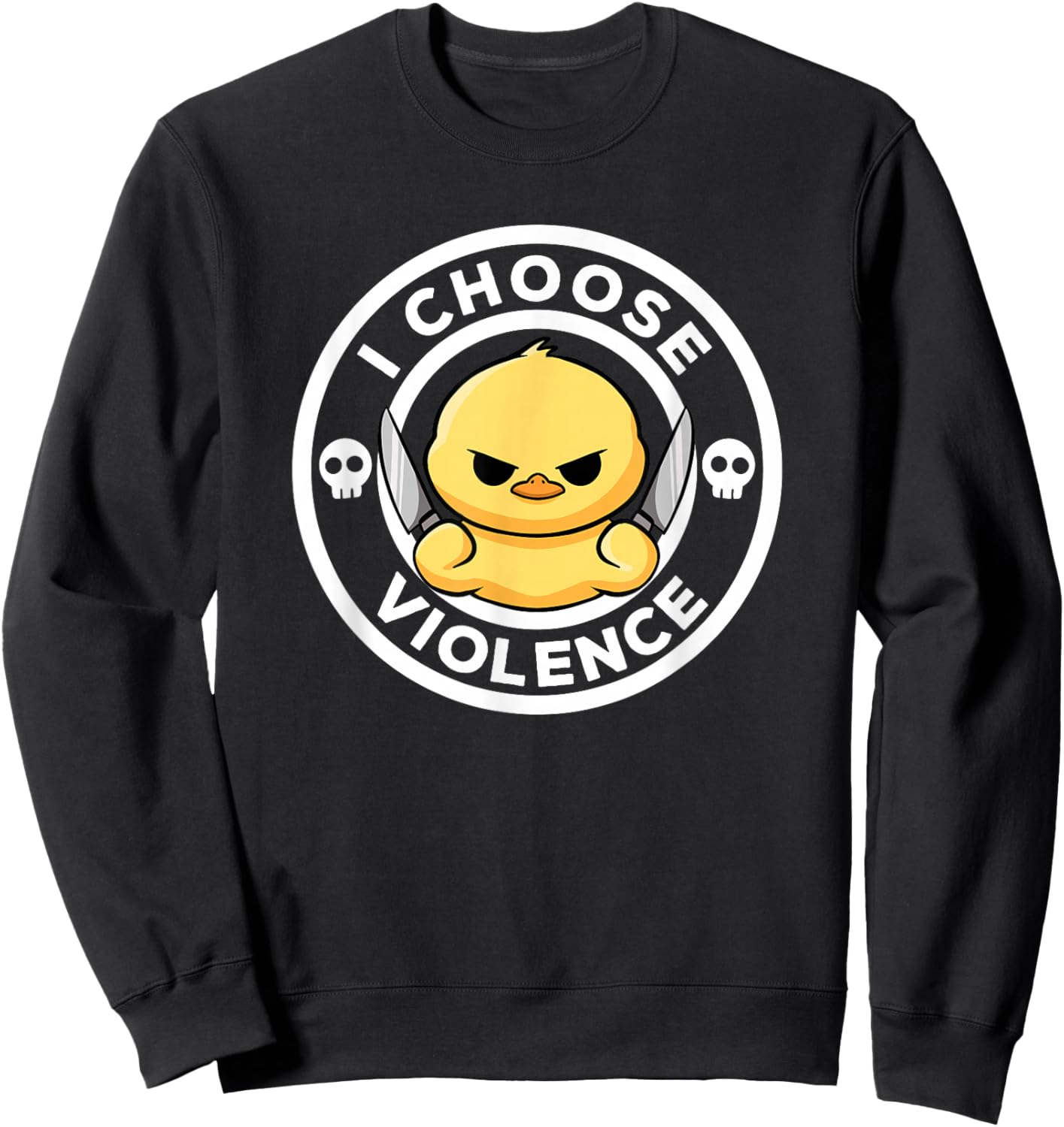 I Choose Violence Today Duck Irony And Sarcasm Funny Duck Sweatshirt - Sweatshirt | Black