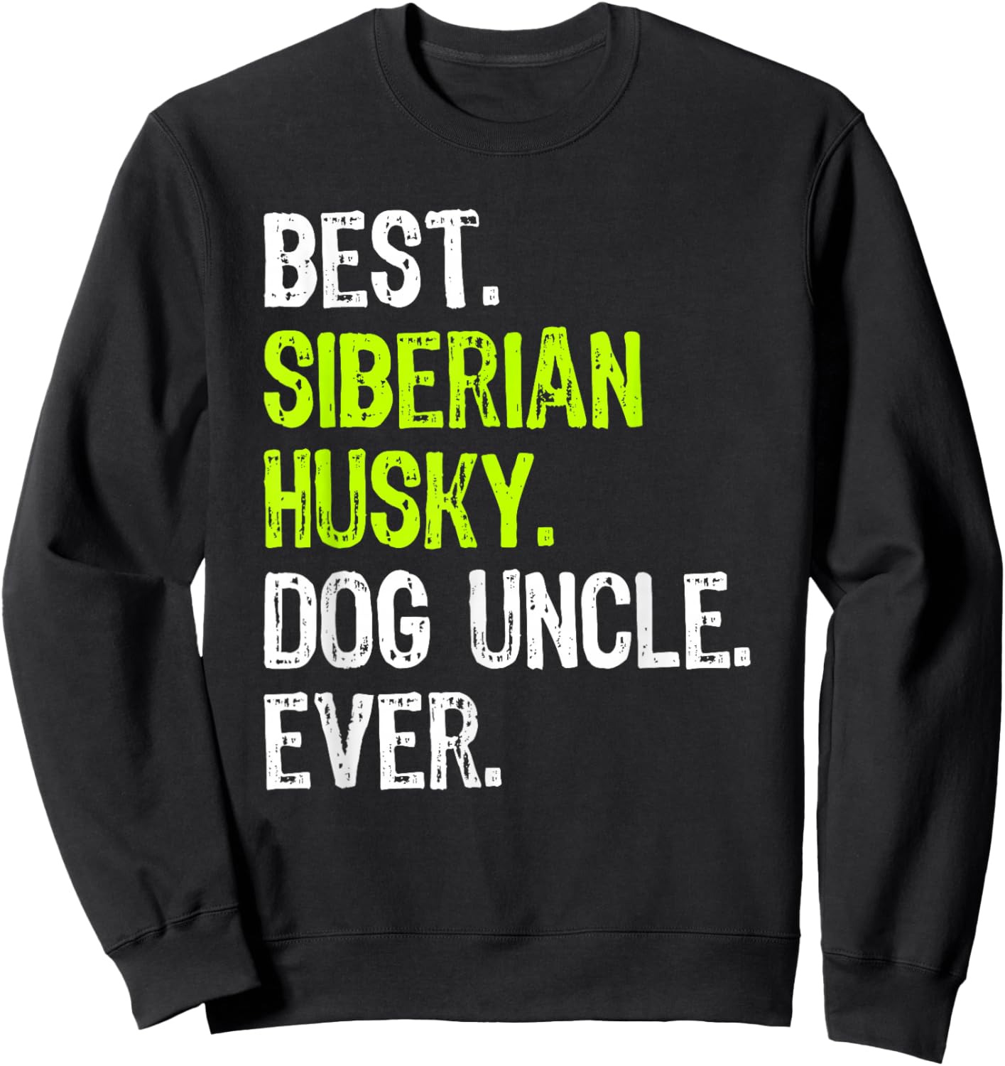 Best Siberian Husky Dog Uncle Ever Sweatshirt - Sweatshirt | Black