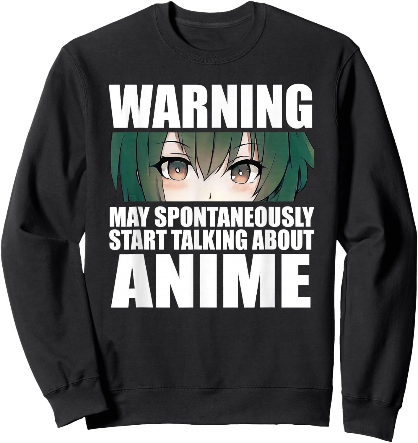 Warning May Spontaneously Start Talking About Anime Sweatshirt - Sweatshirt | Black