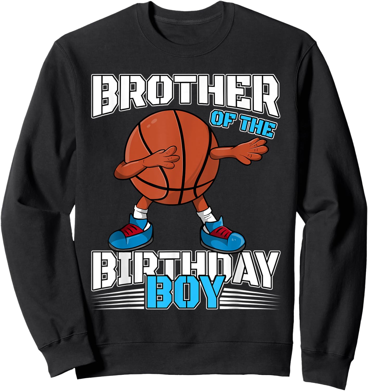 Brother of the Birthday Boy Dabbing Basketball Ball Dab Gift Sweatshirt - Sweatshirt | Black