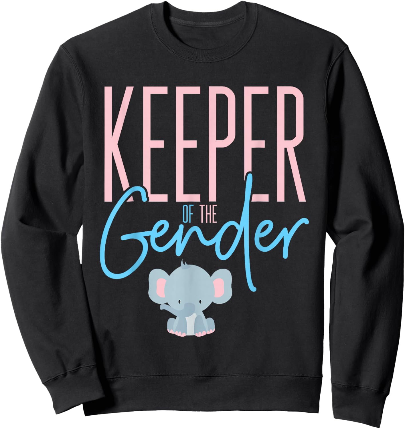 Keeper of the Gender Cute Baby Reveal Design with Elephant Sweatshirt - Sweatshirt | Black