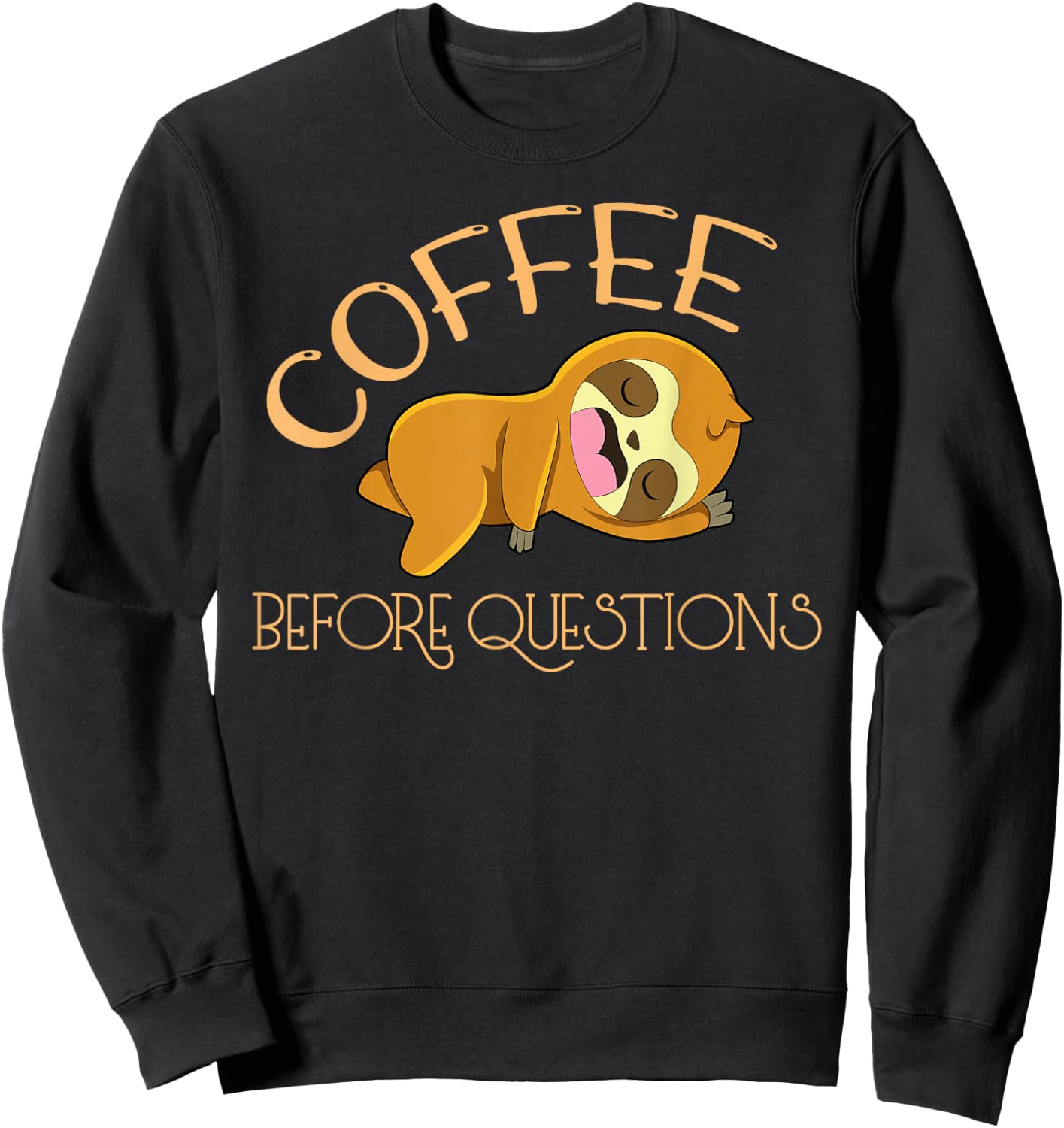 Coffee Before Questions Sloth Sweatshirt - Sweatshirt | Black