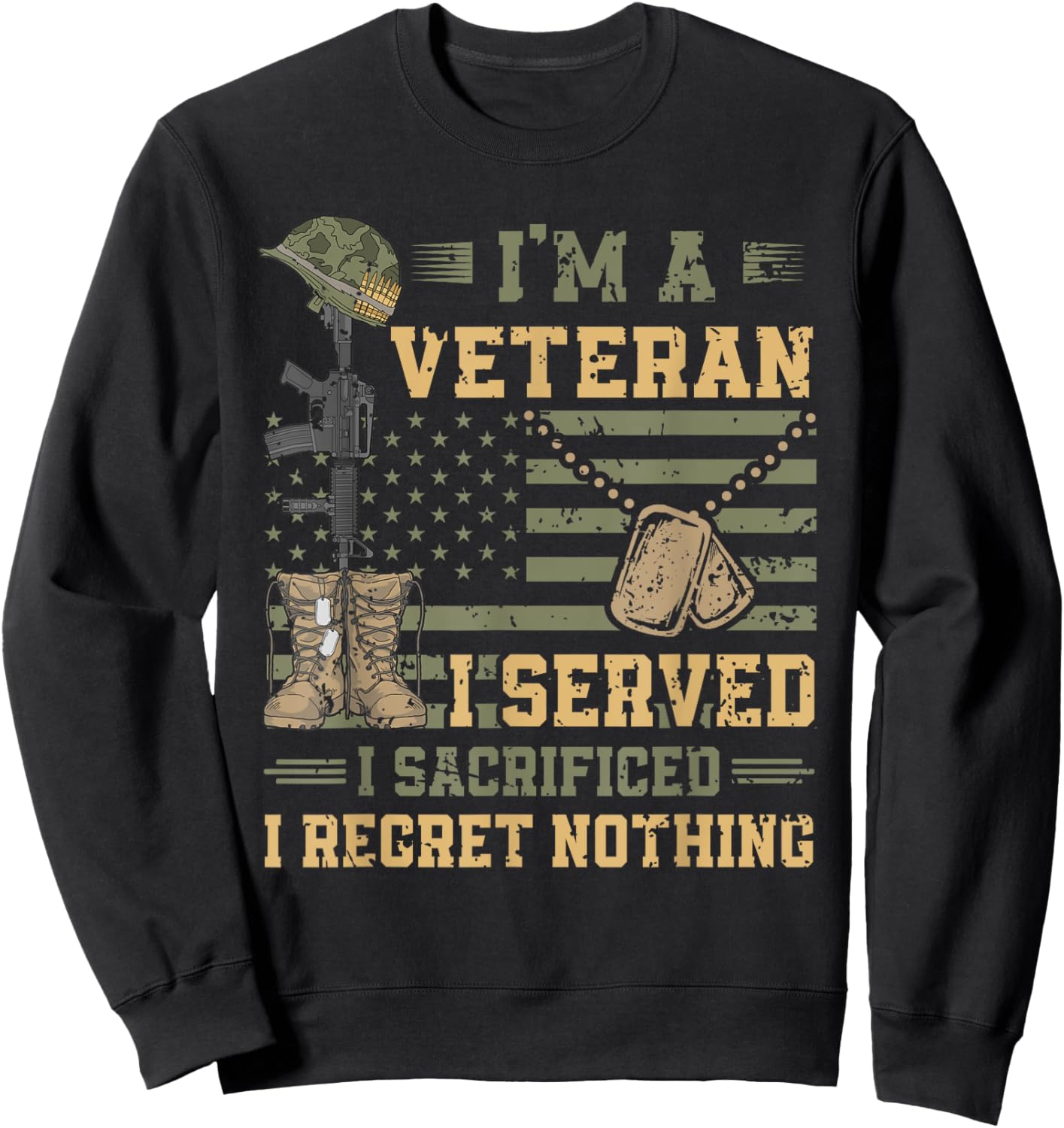 Patriotic US Army Veteran I Served Sacrificed Regret Nothing Sweatshirt - Sweatshirt | Black