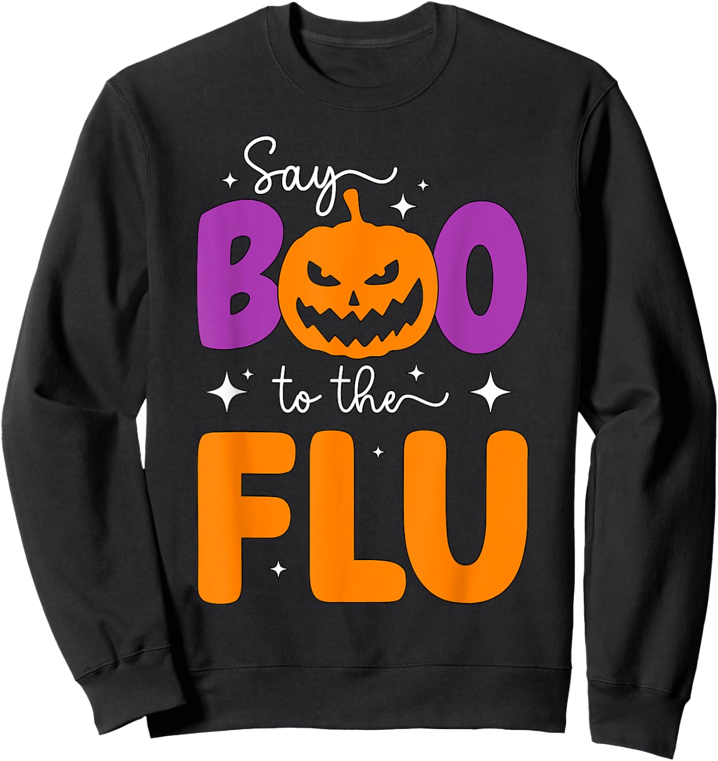 Say Boo To The Flu Funny Halloween Pumpkin Boo To Flu Sweatshirt - Sweatshirt | Black