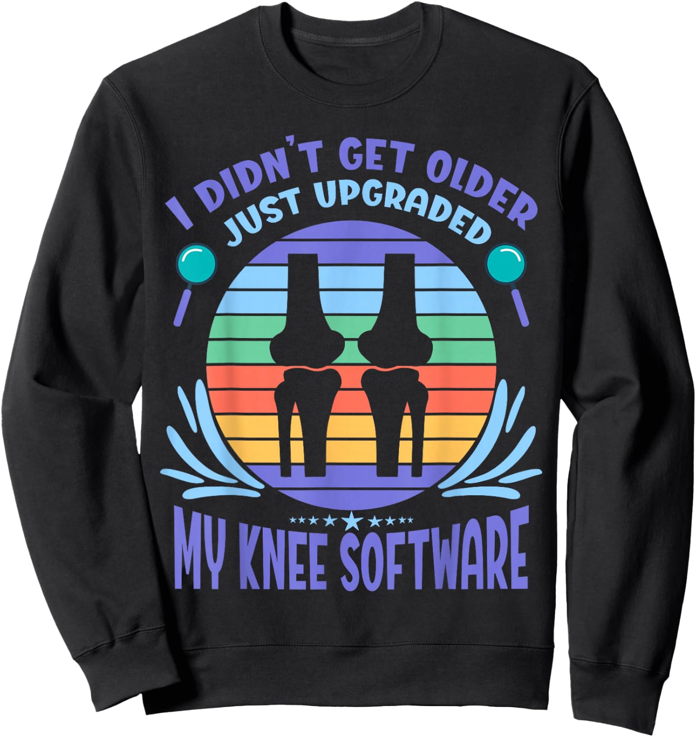 Bionic Knee Just Upgraded My Knee Software New Knee Sweatshirt - Sweatshirt | Black