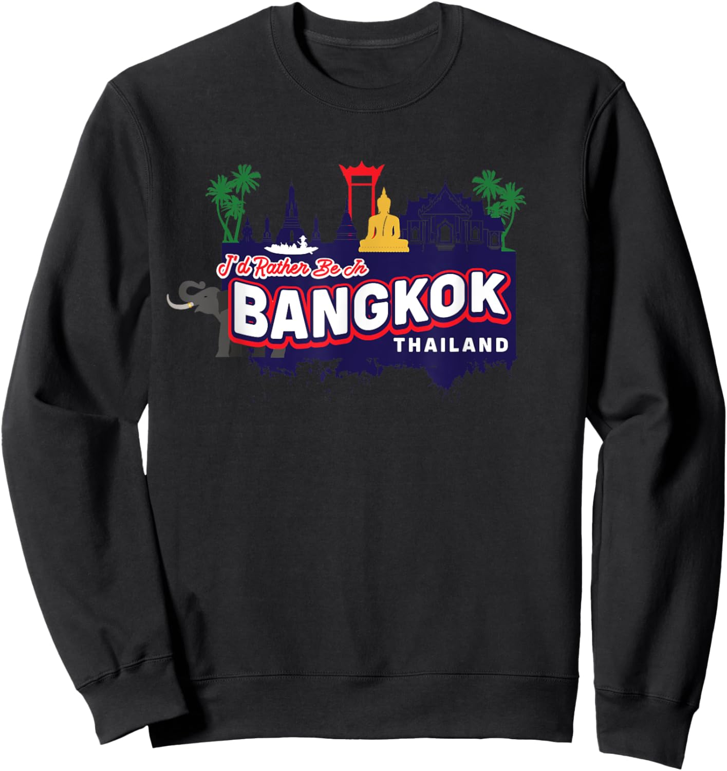 I'd Rather Be In Bangkok Thailand Vintage Souvenir Sweatshirt - Sweatshirt | Black