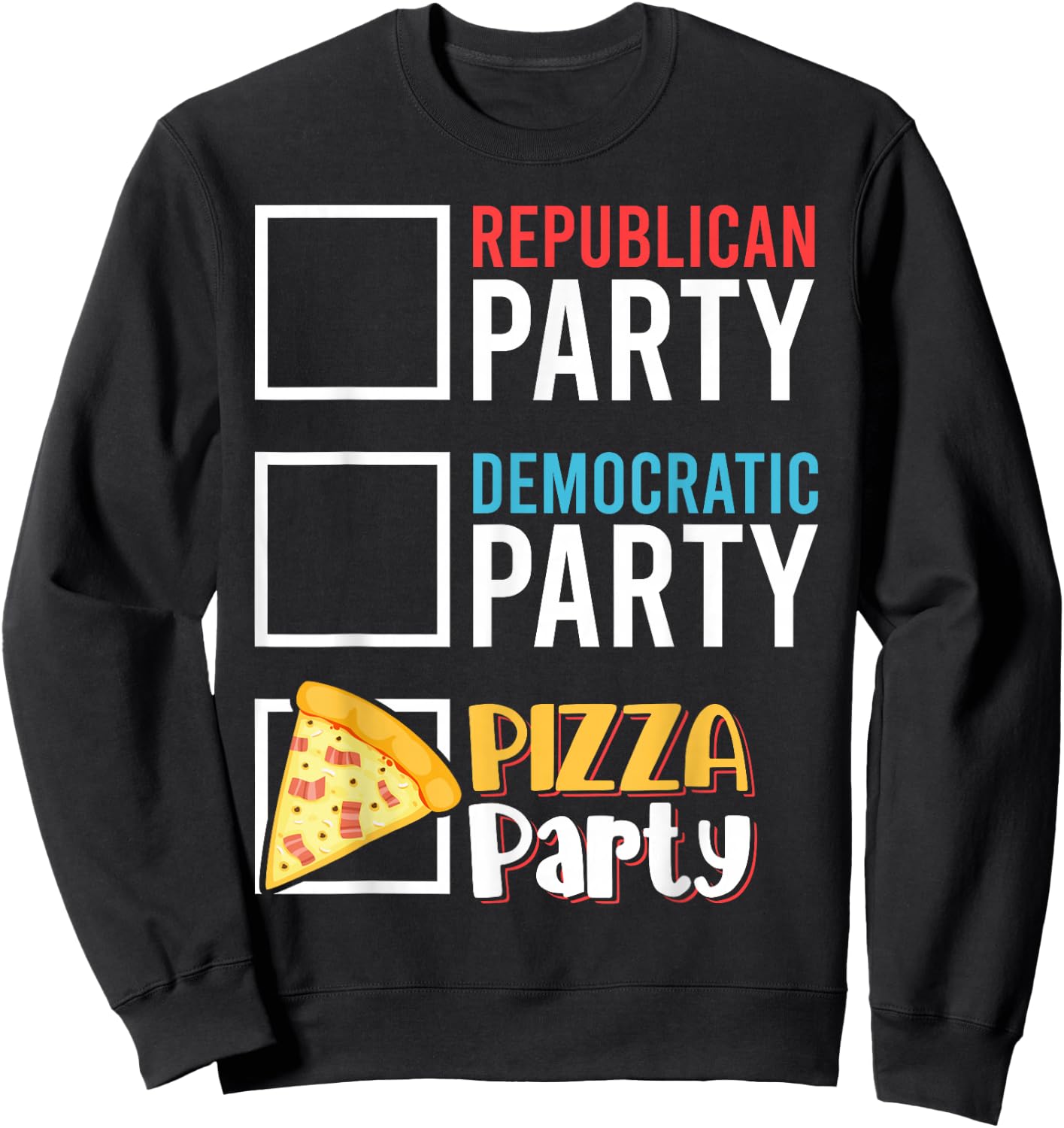 Funny Republican Party Democratic Party Pizza Party Sweatshirt - Sweatshirt | Black