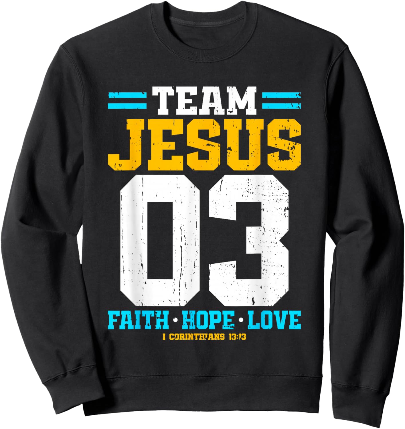 Christian - Team Jesus 03 Faith Hope Love Sweatshirt - Sweatshirt | Black
