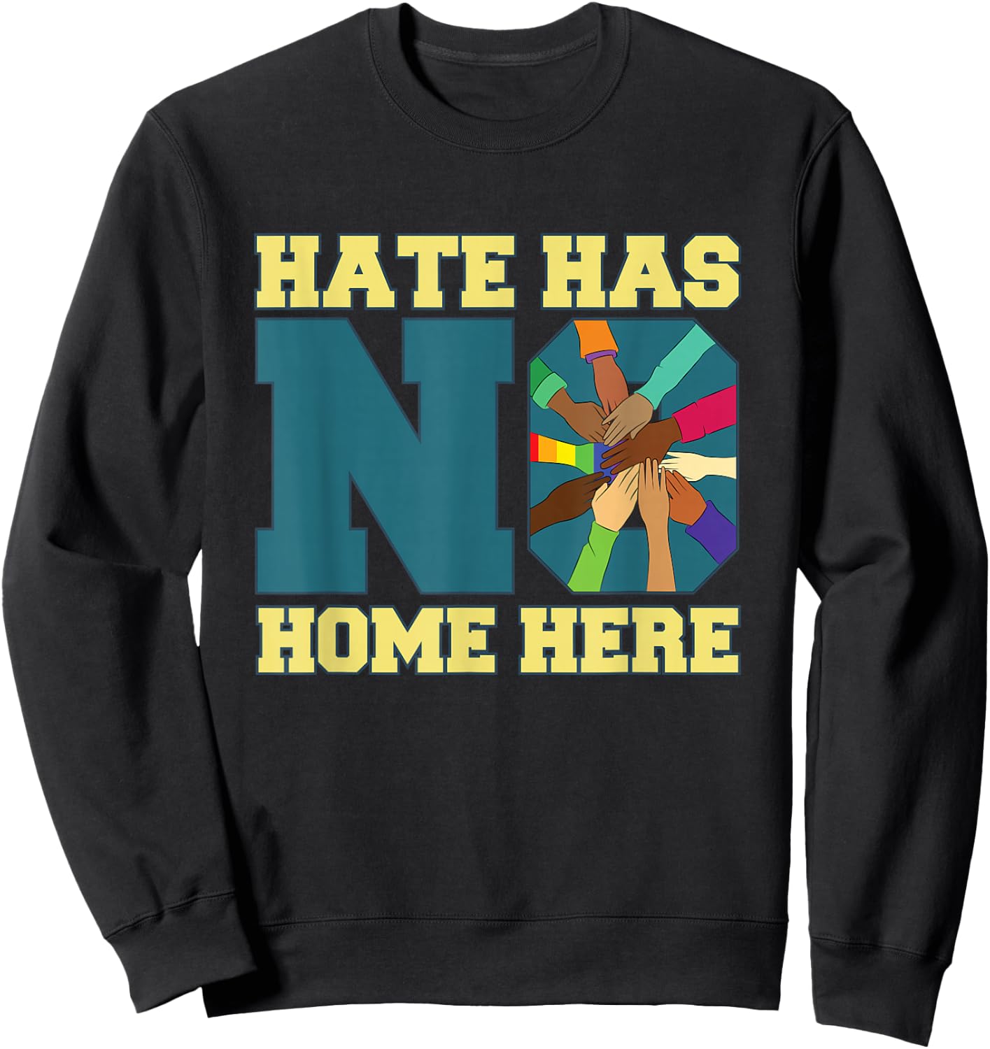 Hate Has No Home Here for Equality Supporter Sweatshirt - Sweatshirt | Black