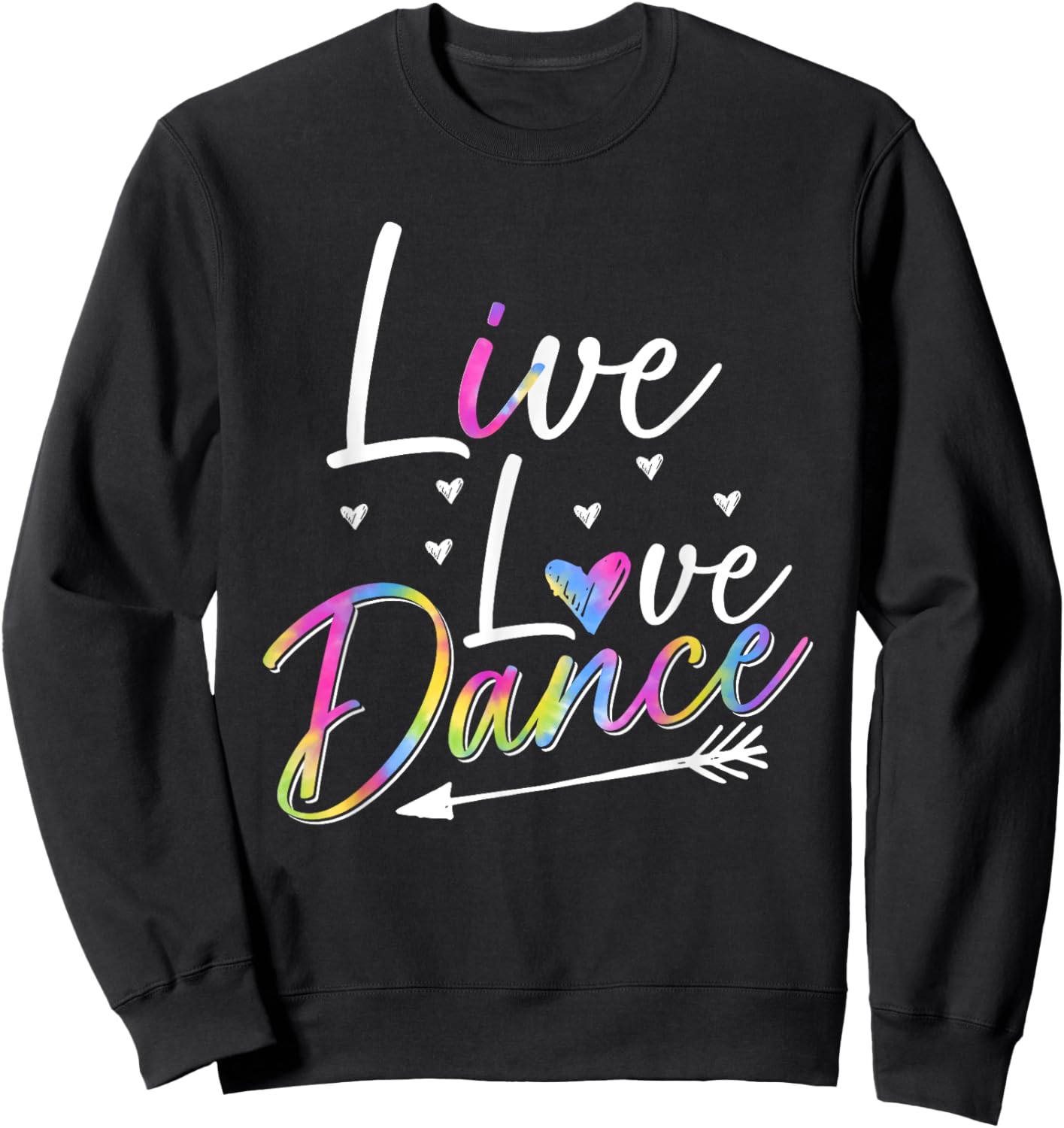 Funny Dancer Dancing Girls Live Love Dance Girls Sweatshirt - Sweatshirt | Black