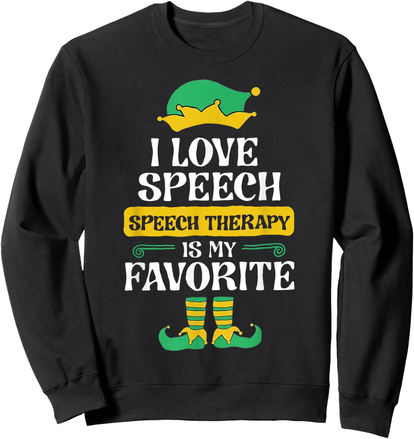 I Love Speech Speech Therapy is My Favorite Sweatshirt - Sweatshirt | Black