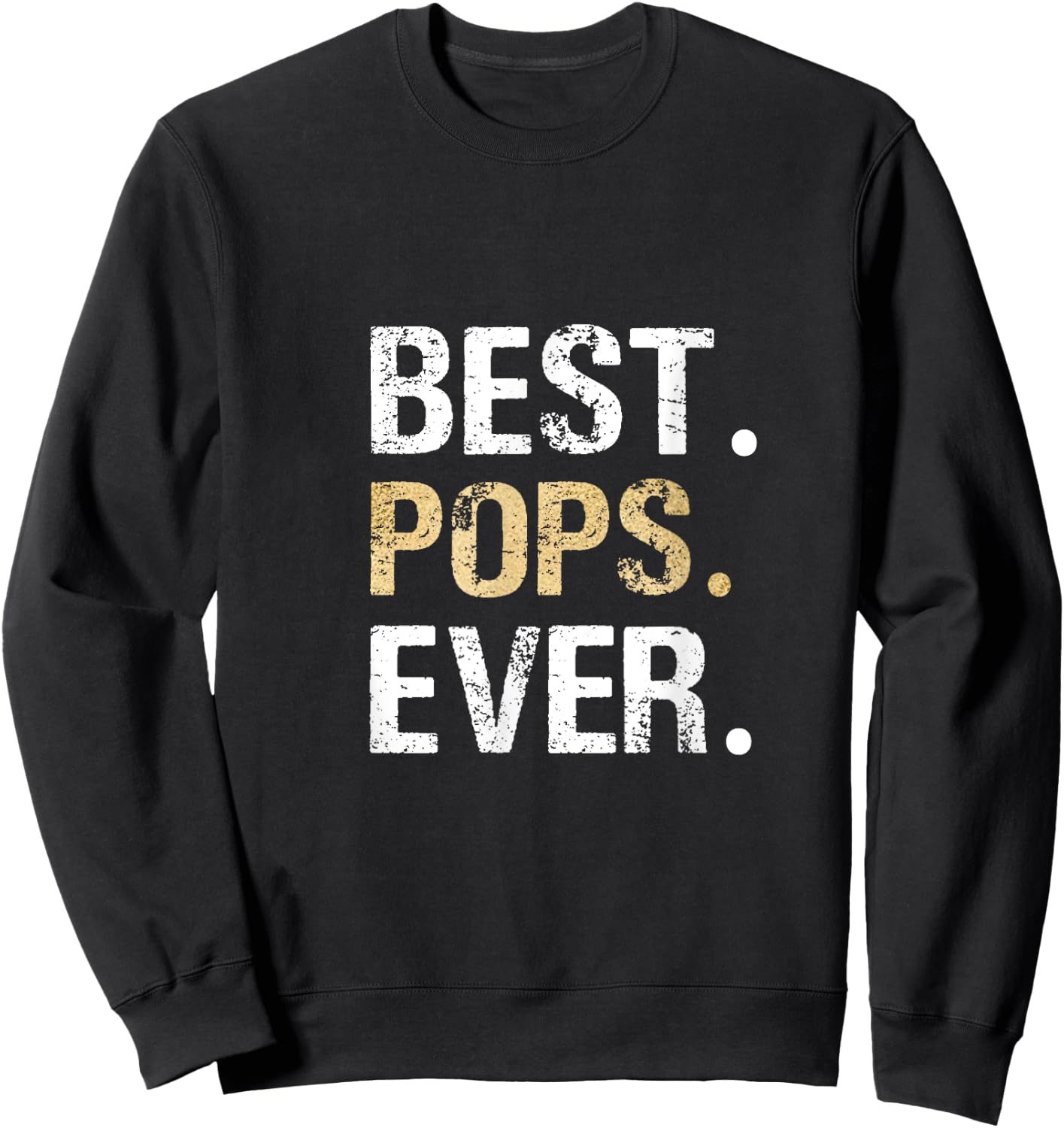 Birthday Fathers Day Christmas Gifts for Pops Pops Gift from Granddaughter Grandson Best Pops Ever Sweatshirt - Sweatshirt | Black