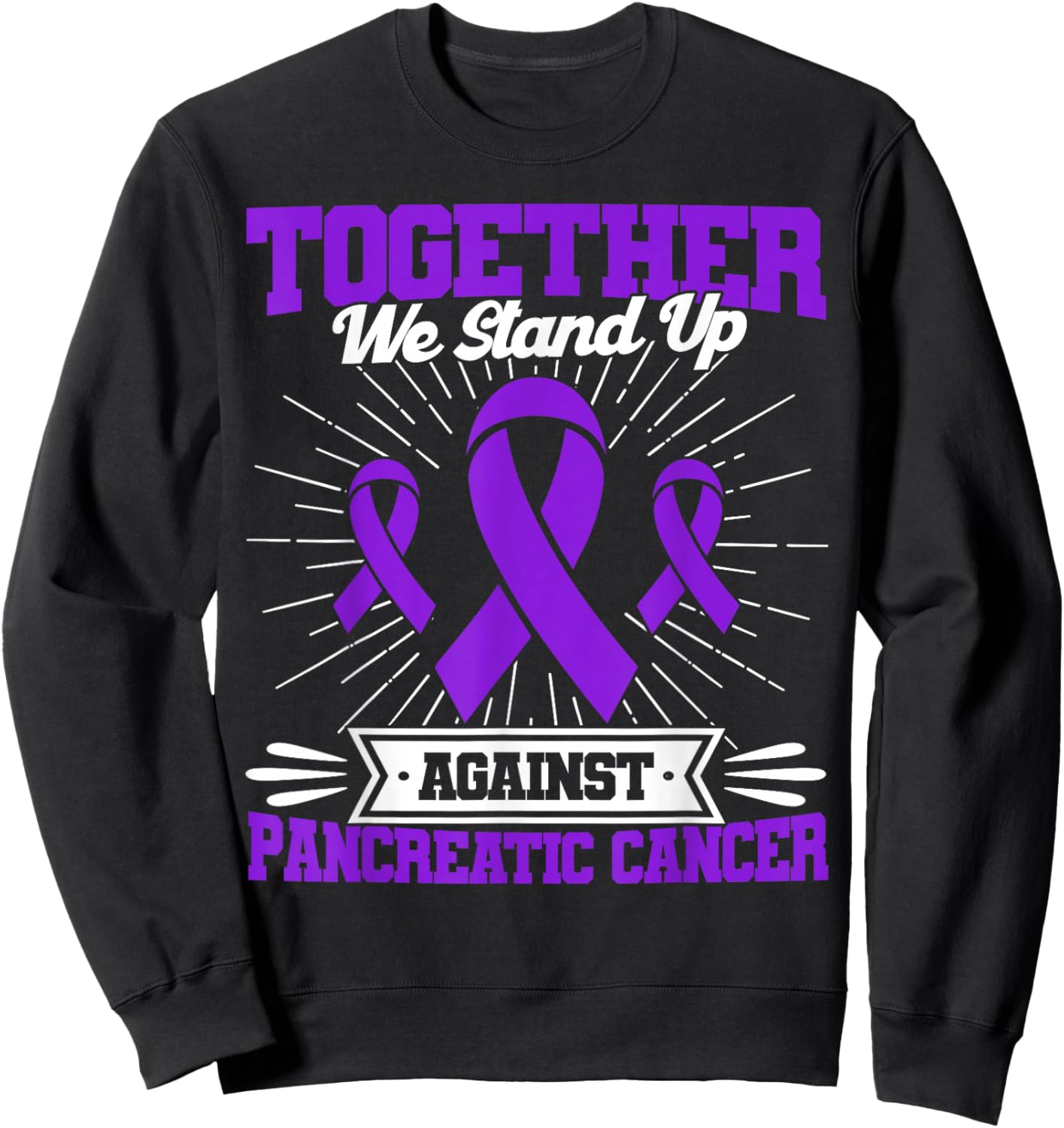 Together We Stand Up Against Pancreatic Cancer Awareness Sweatshirt - Sweatshirt | Black