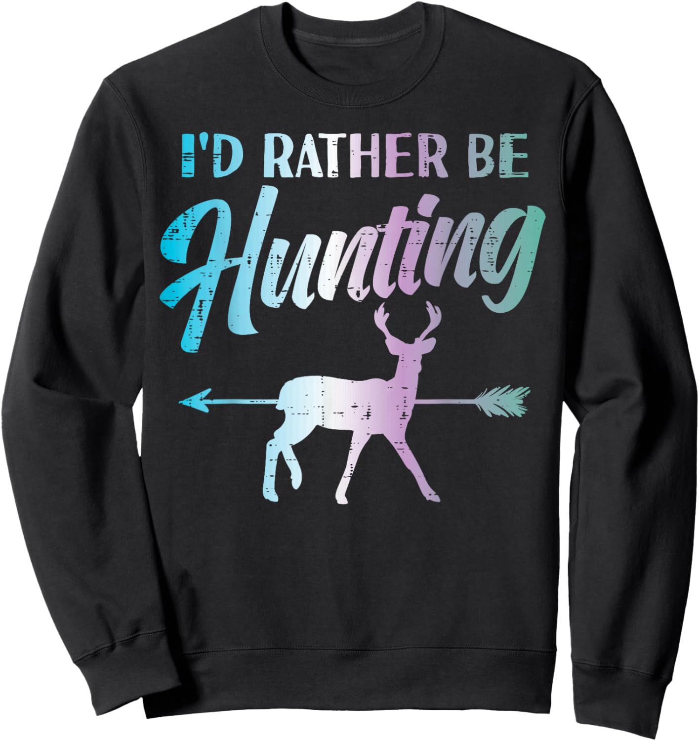 Id Rather Be Hunting Bow Deer Hunter Archer Women Kids Men Sweatshirt - Sweatshirt | Black