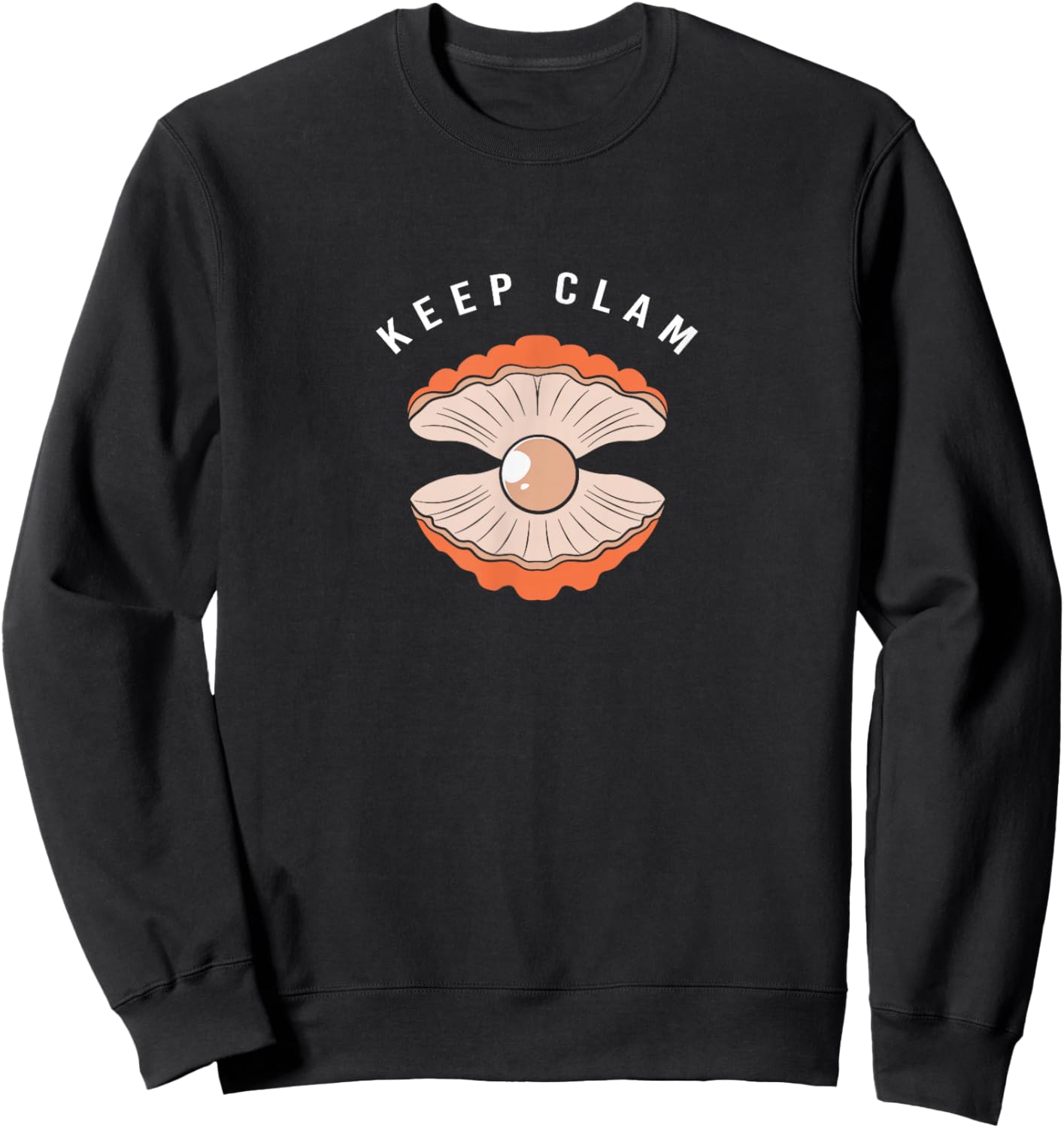 Cute Clam Pearl Shell Lover Keep Clam Sweatshirt - Sweatshirt | Black
