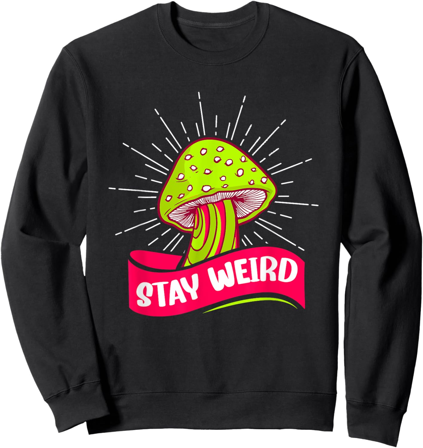 Stay Weird Hippie Mushroom Sweatshirt - Sweatshirt | Black