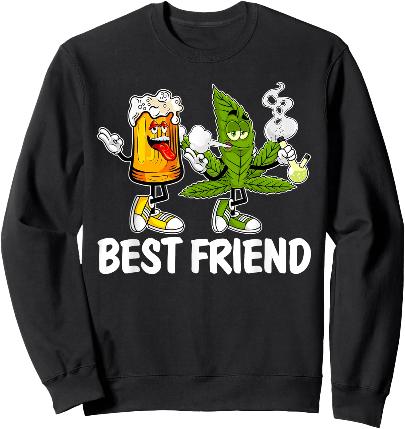 Funny 420 Pot Marijuana Beer And Weed Cannabis Friend Sweatshirt - Sweatshirt | Black