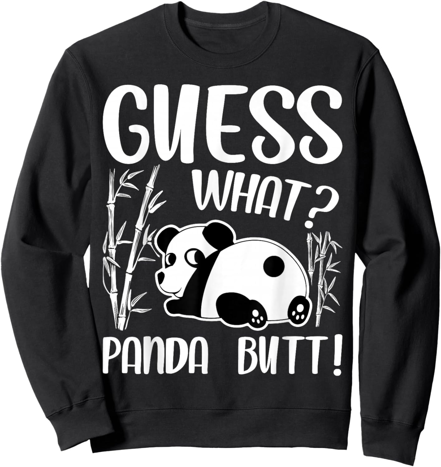 Funny Kawaii Panda Lover - Guess What Panda Butt Sweatshirt - Sweatshirt | Black