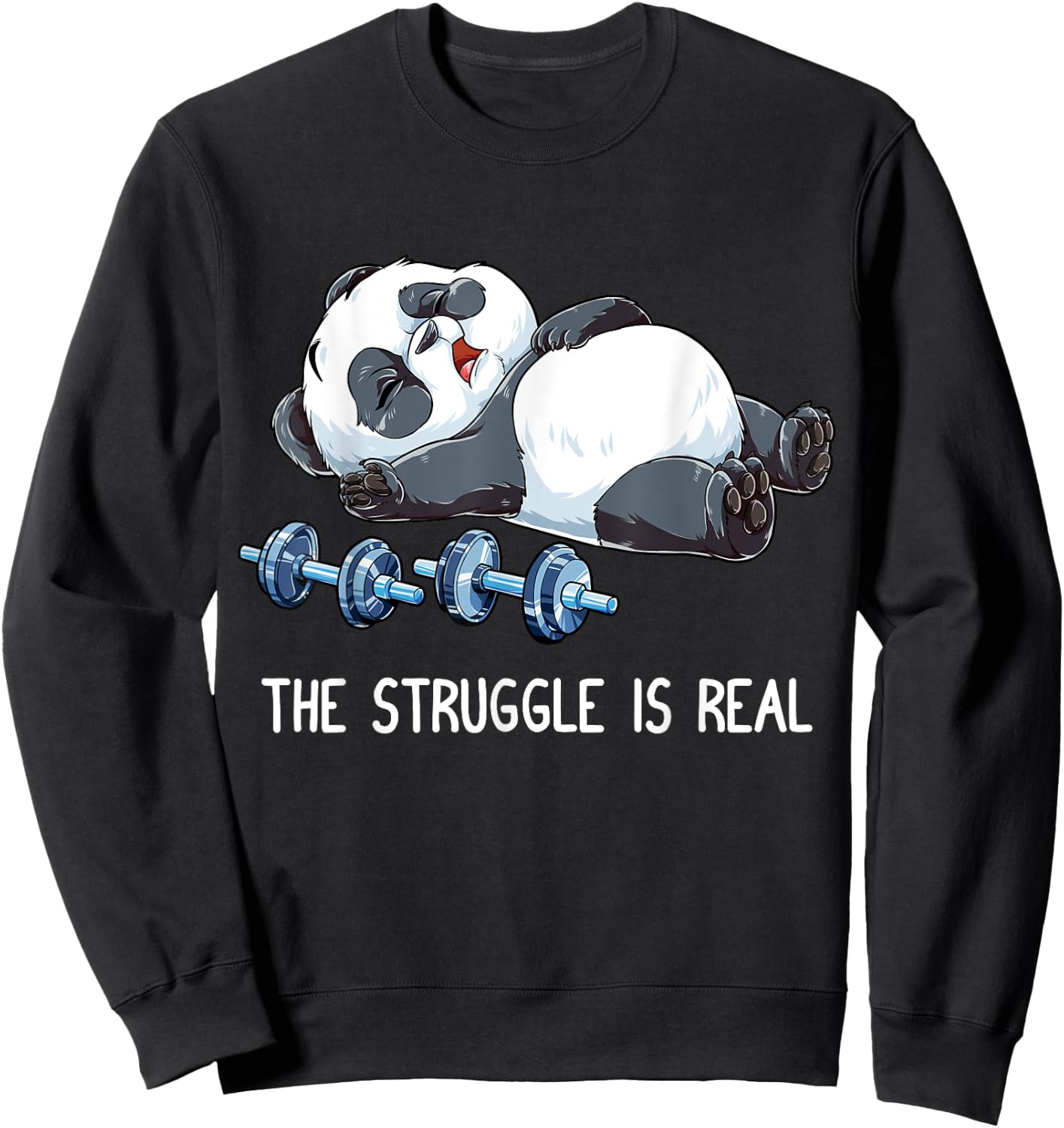 Panda The Struggle is Real Weightlifting Fitness Gym Funny Sweatshirt - Sweatshirt | Black