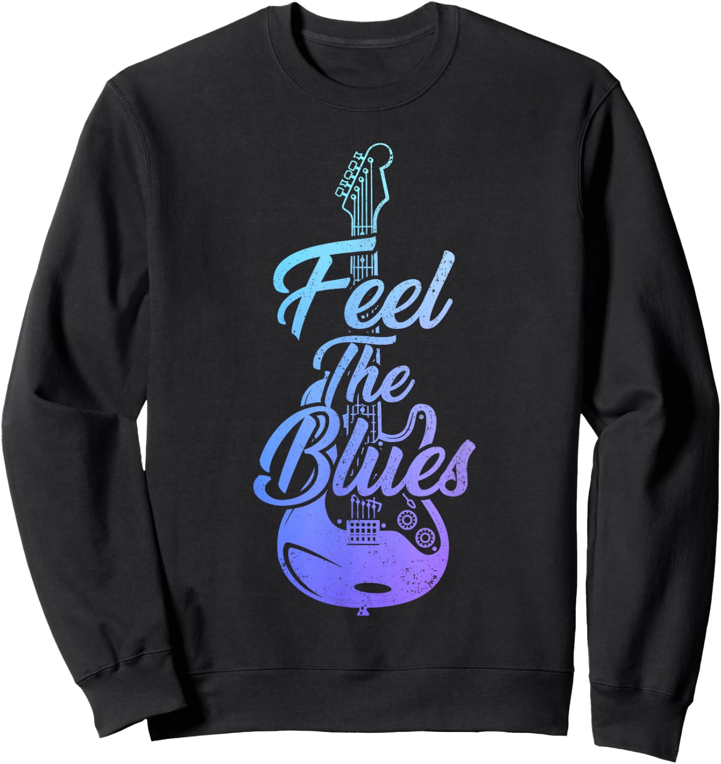 Feel The Blues Music Guitar Player Musician Vintage Sweatshirt - Sweatshirt | Black