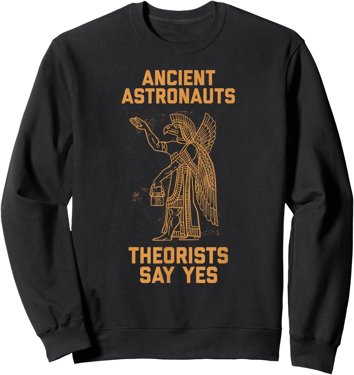Ancient Astronaut Theorists Say Yes Sumerian Alien Anunnaki Sweatshirt - Sweatshirt | Black