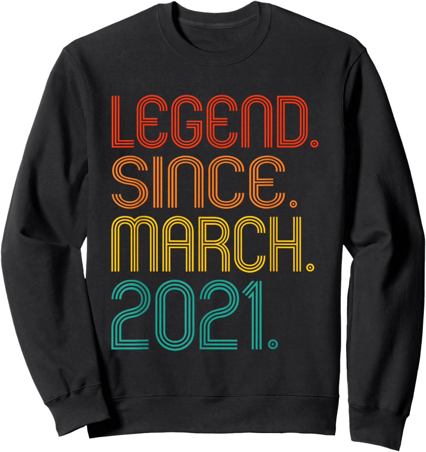 Legend Since March 2021 Vintage 2021 Birthday Idea Men Women Sweatshirt - Sweatshirt | Black