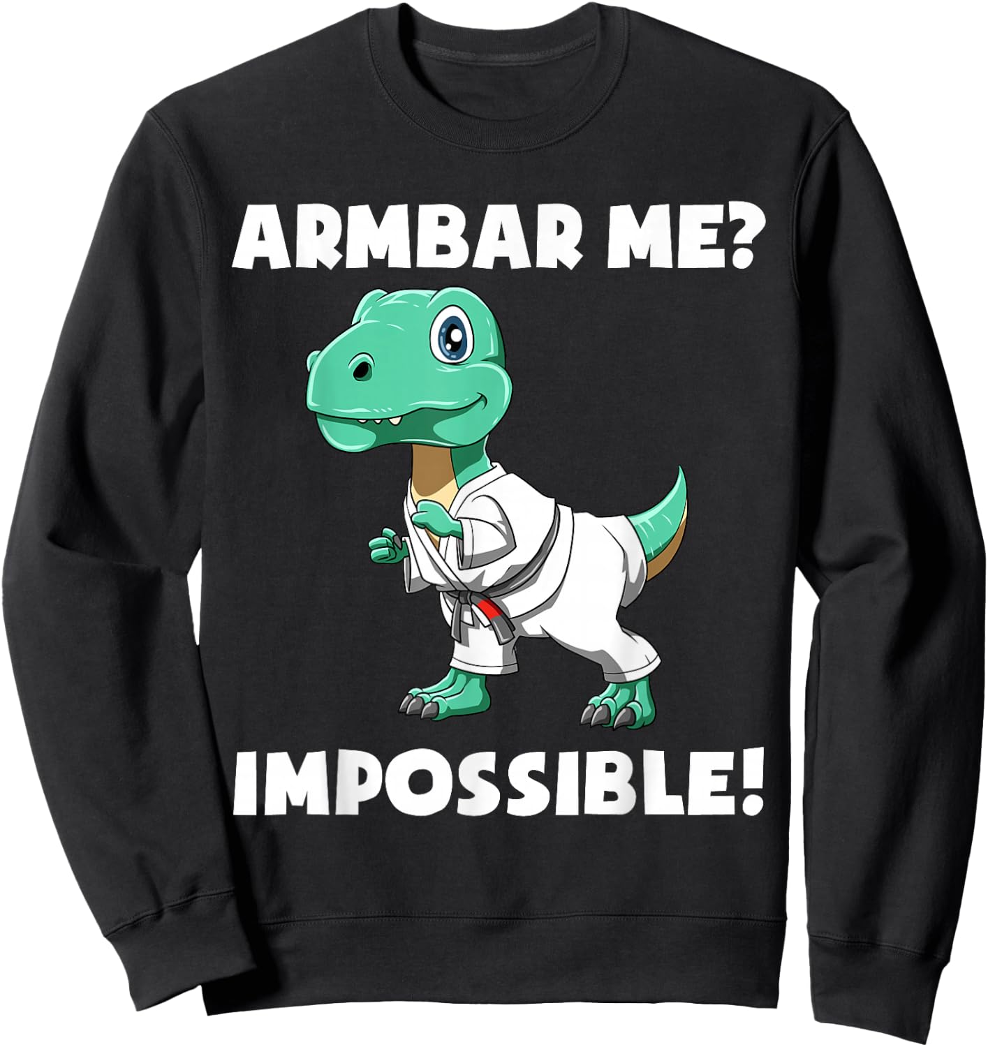 Funny Armbar T-Rex - Brazilian Jiu-Jitsu and BJJ Gift Sweatshirt - Sweatshirt | Black