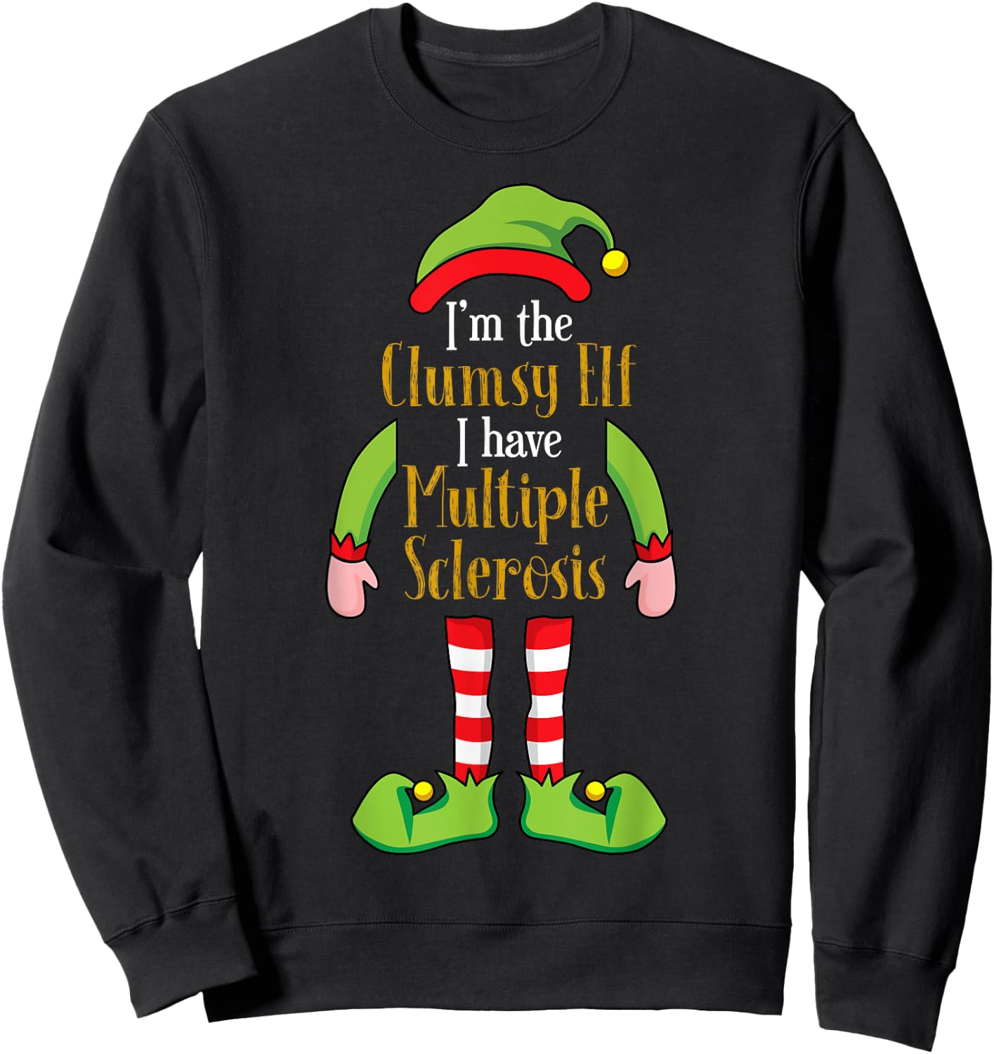 I'm the Clumsy Elf Christmas Multiple Sclerosis MS Sweatshirt - Sweatshirt | Black