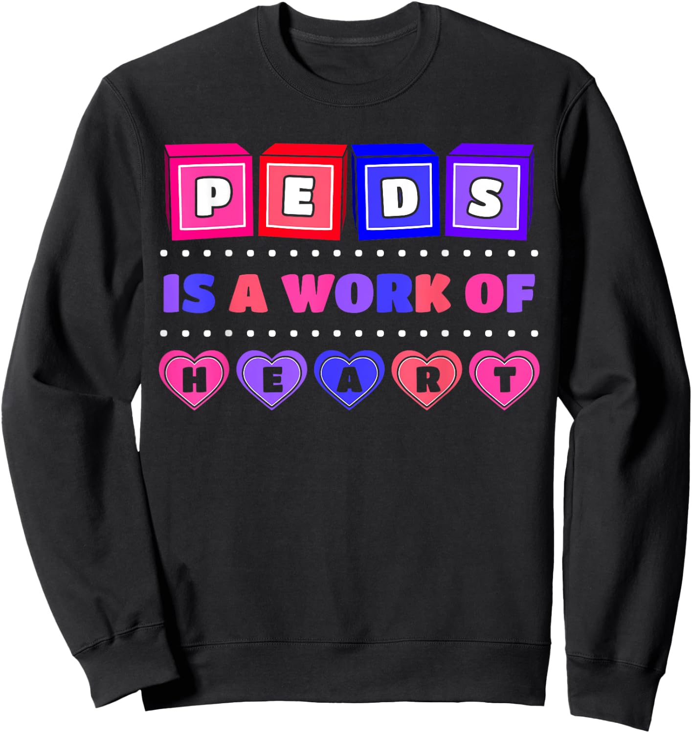 Pediatric Pediatrician Doctor Nurse Therapist Heart Gift Sweatshirt - Sweatshirt | Black