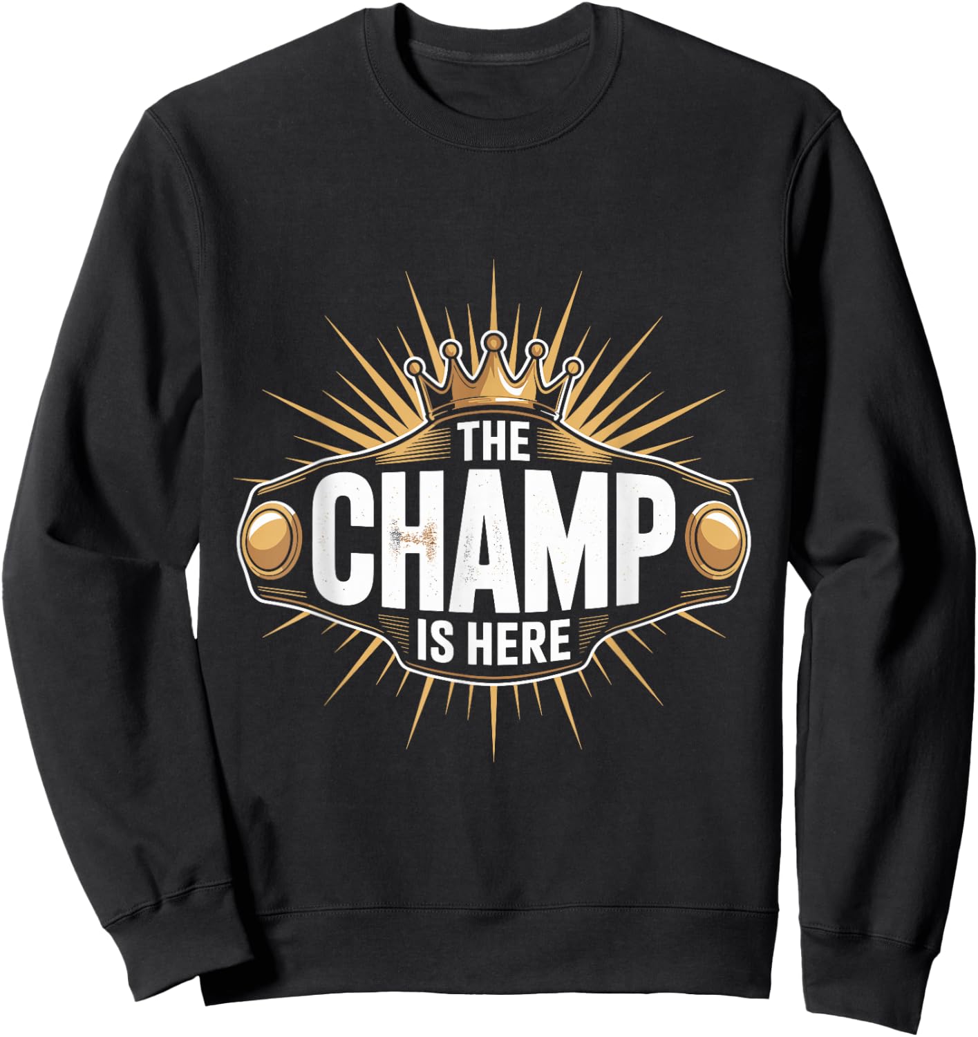 The Champ is Here Outfit Sweatshirt - Sweatshirt | Black