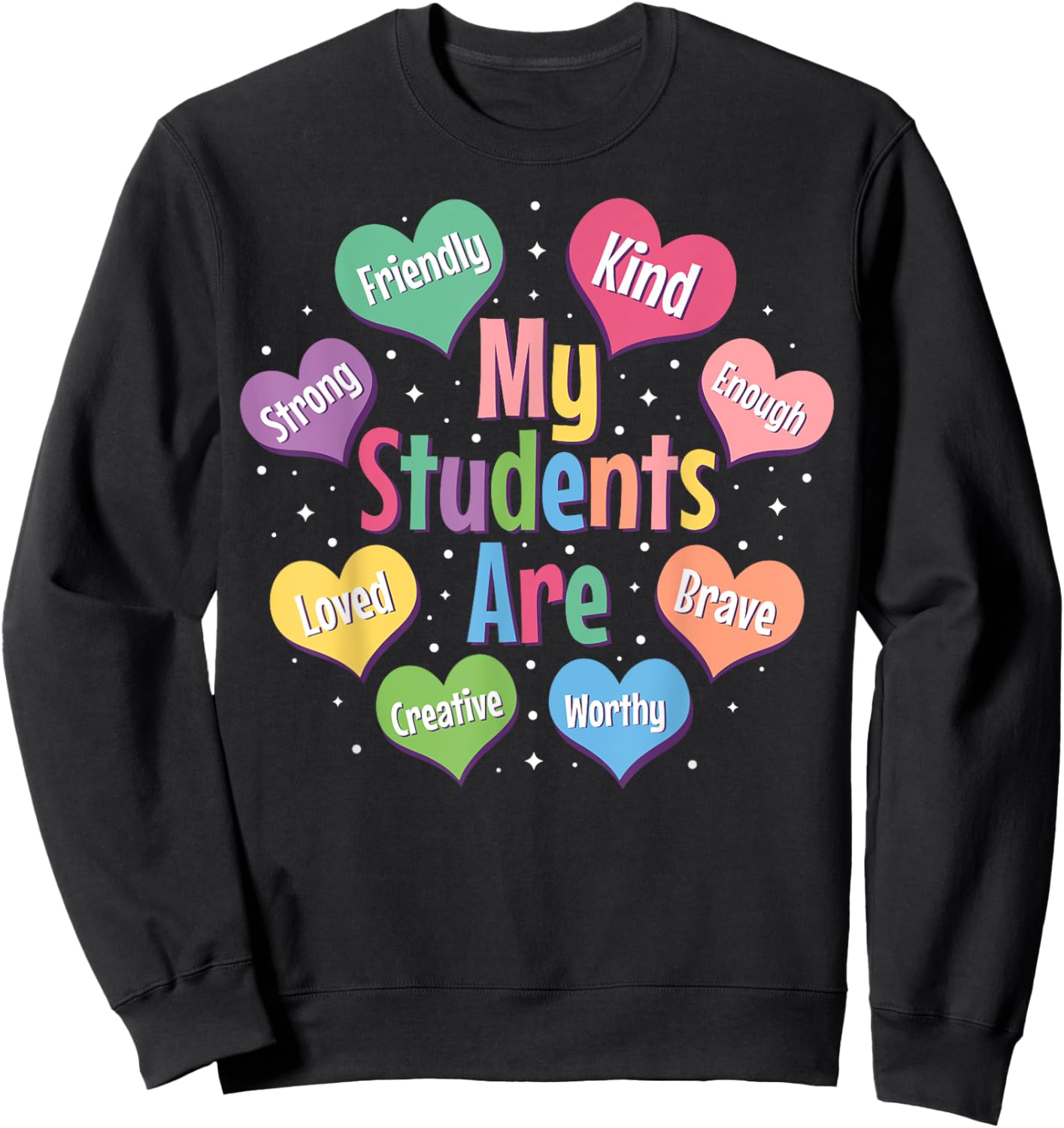 Teacher Positive Affirmations Candy Heart Valentine's Day Sweatshirt - Sweatshirt | Black