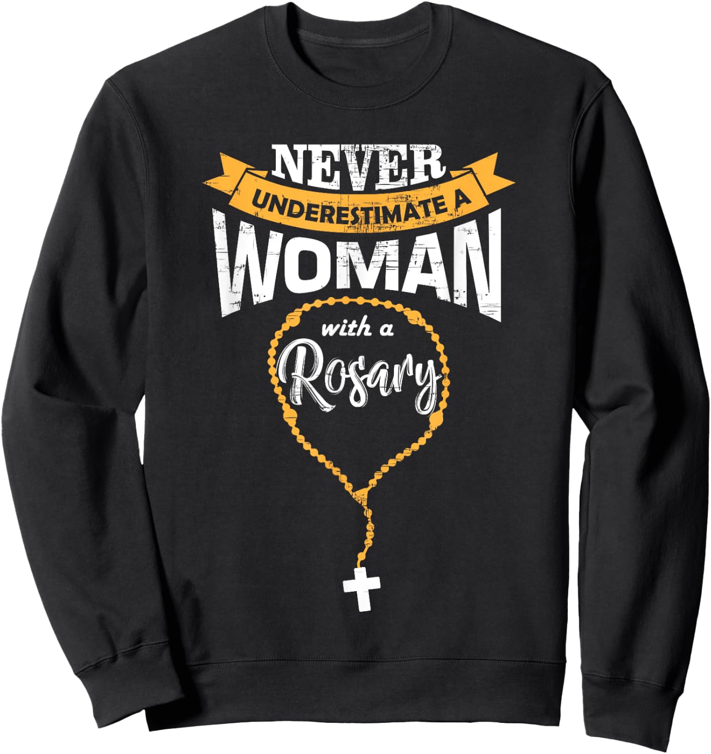Cute Never Underestimate A Woman With A Rosary Christian Sweatshirt - Sweatshirt | Black