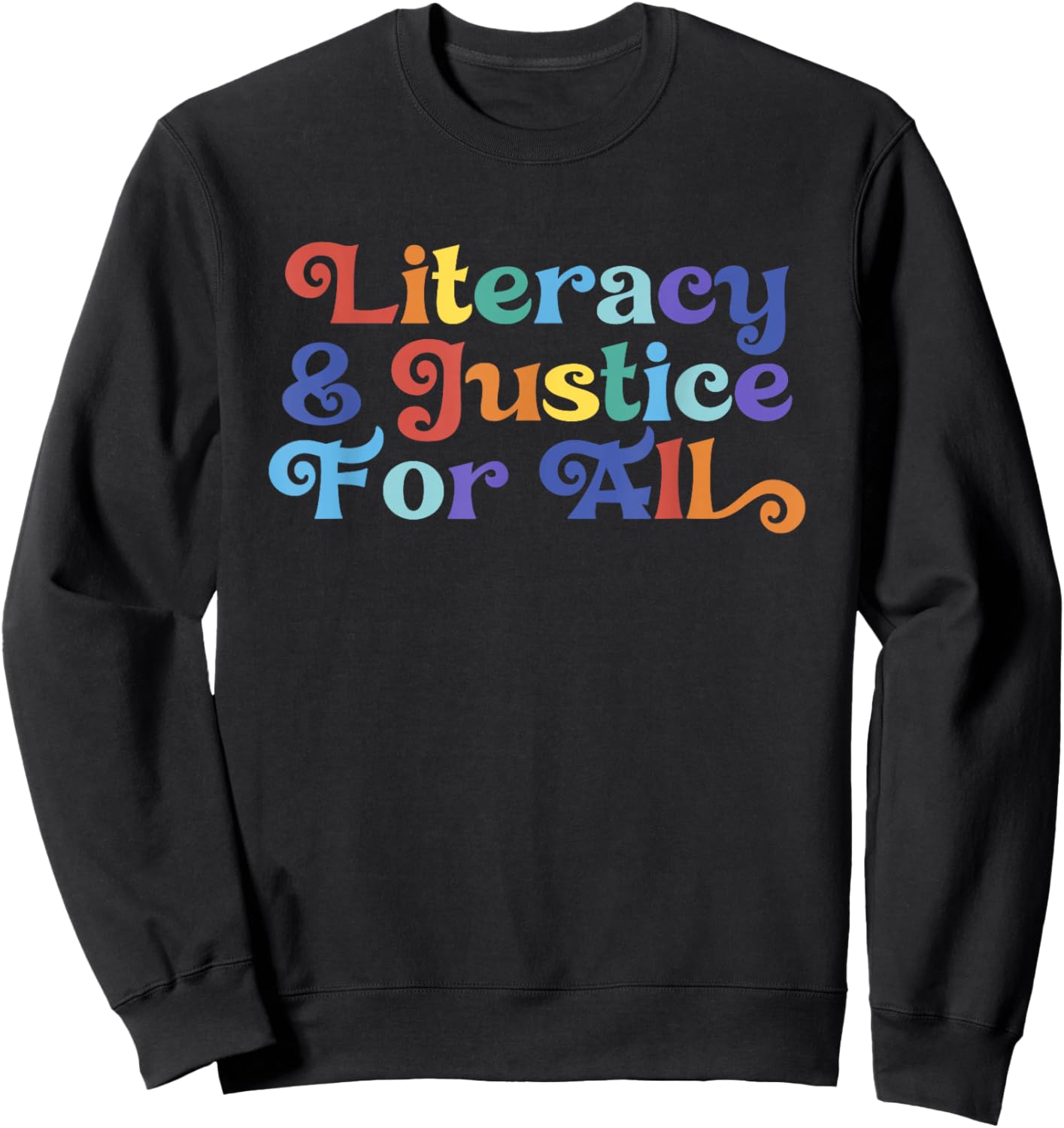 Literacy and Justice for All Protect Libraries Banned Books Sweatshirt - Sweatshirt | Black