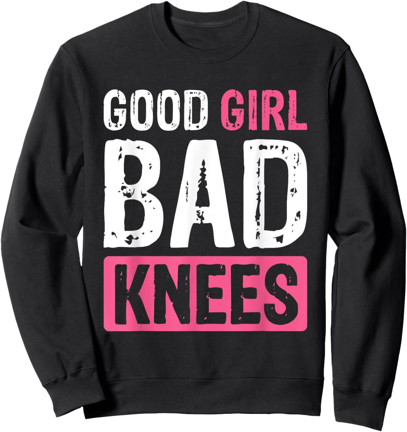 Good Girl Bad Knees Sweatshirt - Sweatshirt | Black