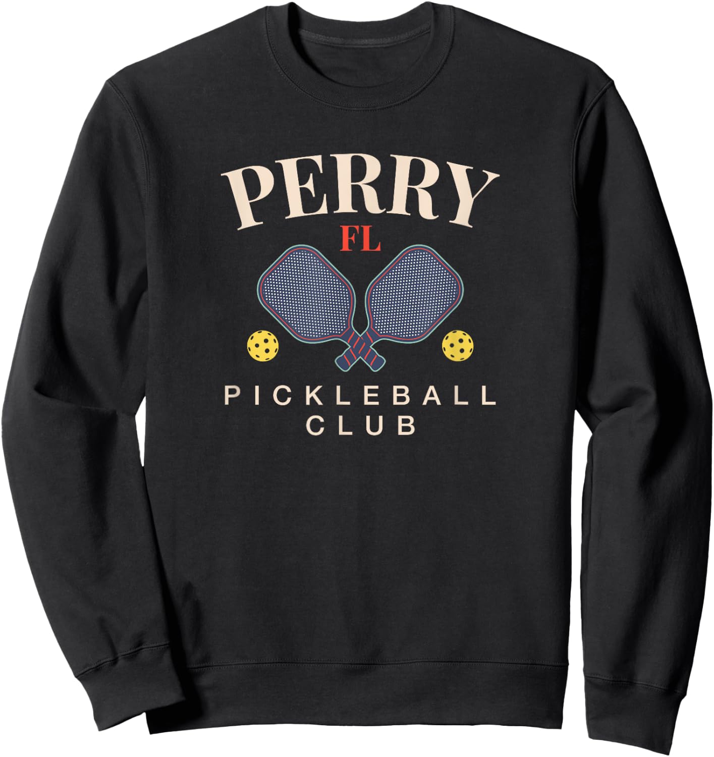 Perry, FL Pickleball Club for Paddle Lovers Sweatshirt - Sweatshirt | Black