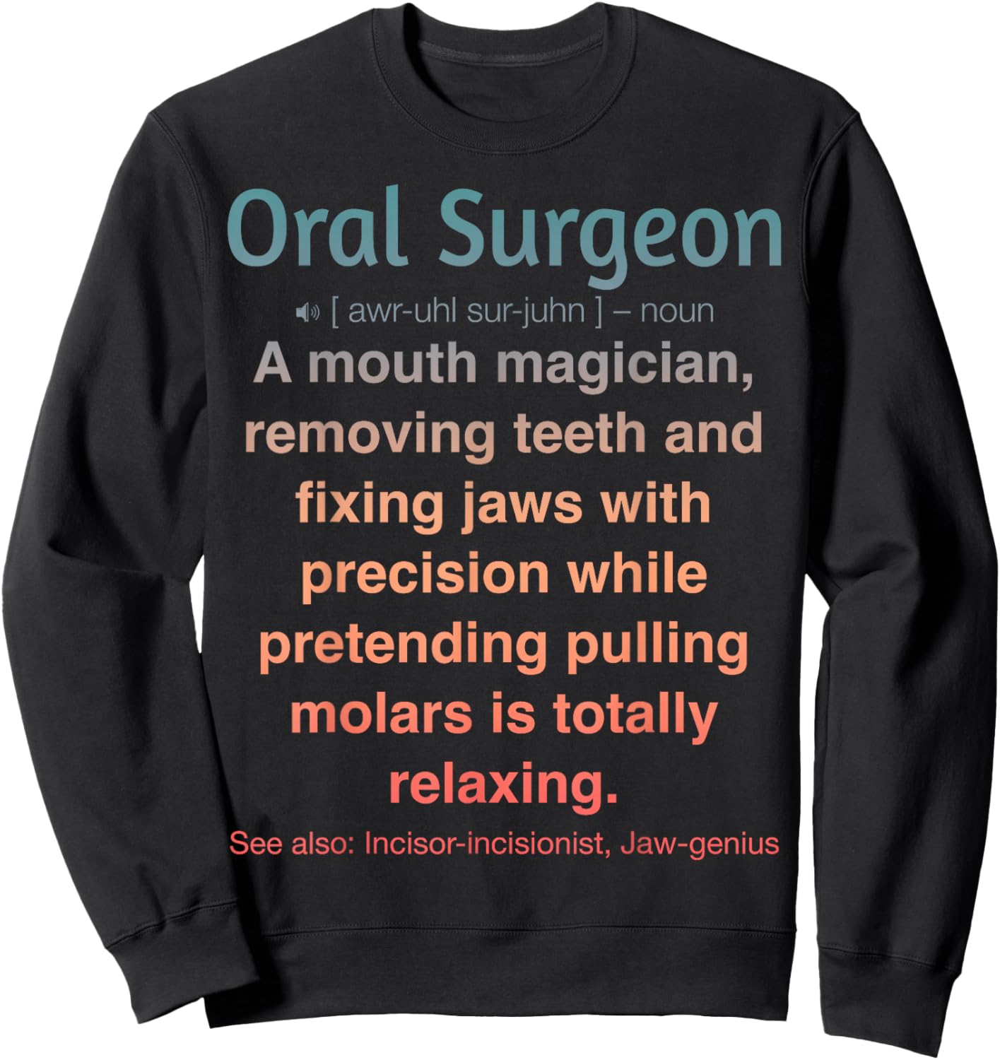 Oral Surgeon Sweatshirt - Sweatshirt | Black
