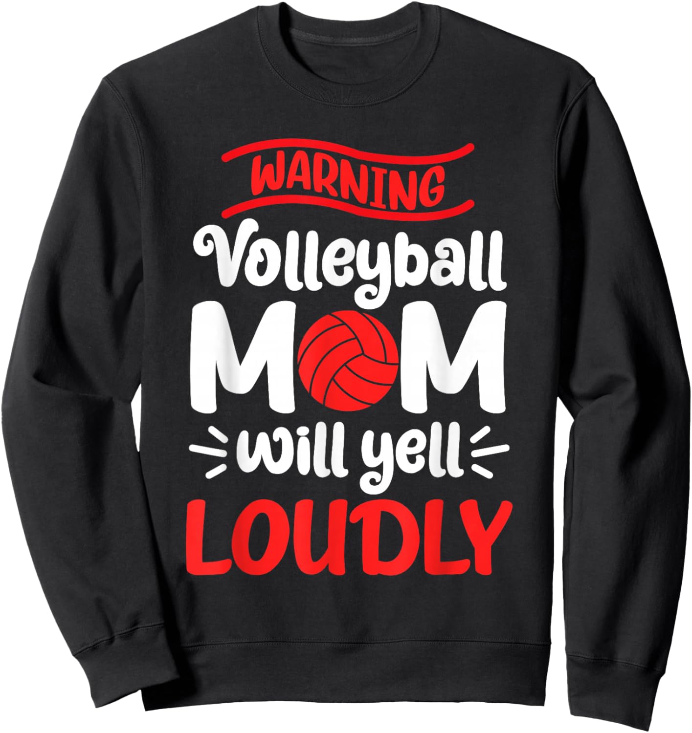 Volleyball Mom Warning Volleyball Mom Will Yell Loudly Sweatshirt - Sweatshirt | Black