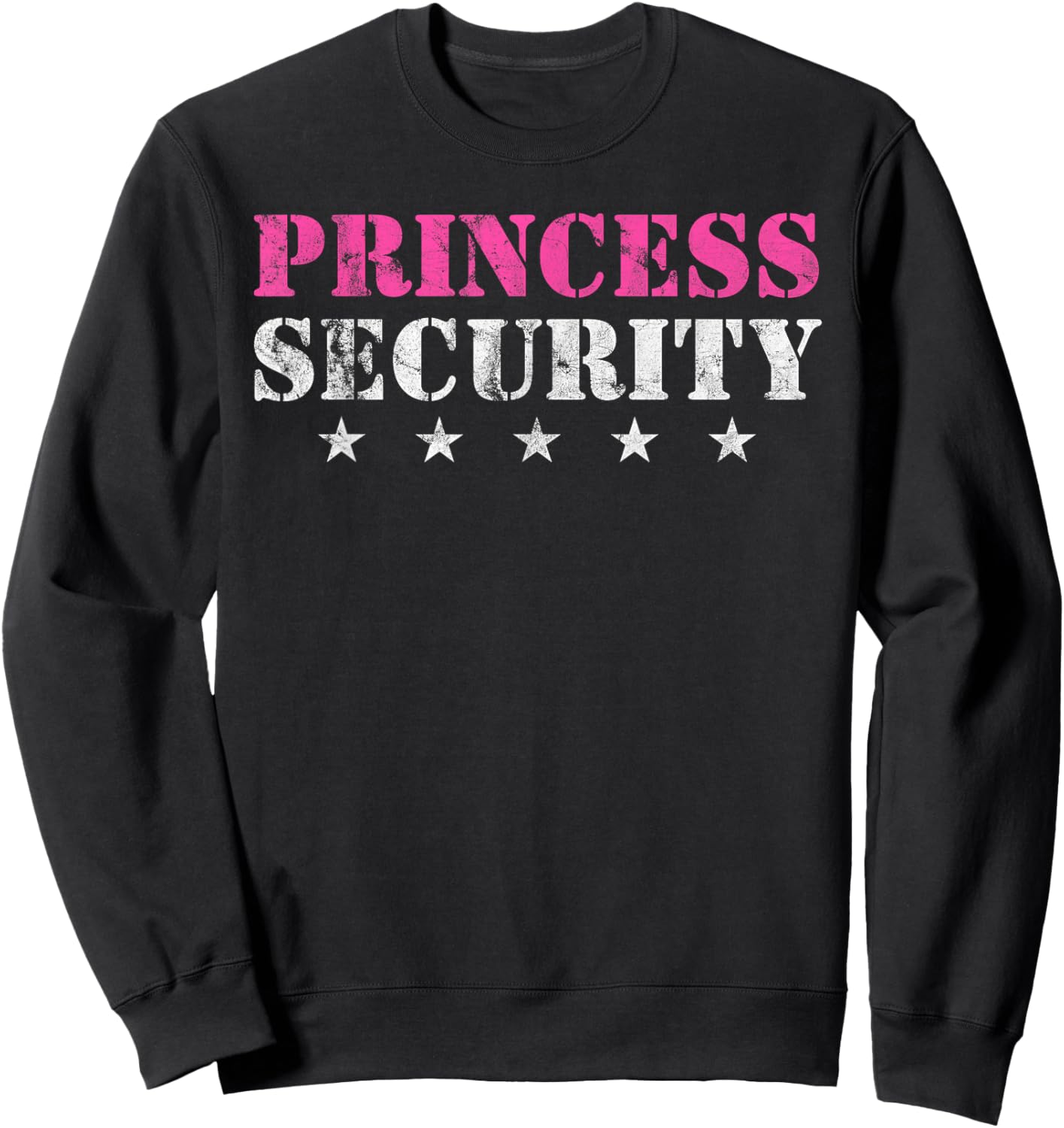 Princess Security Birthday Party Funny Dad Girl Boyfriend Sweatshirt - Sweatshirt | Black