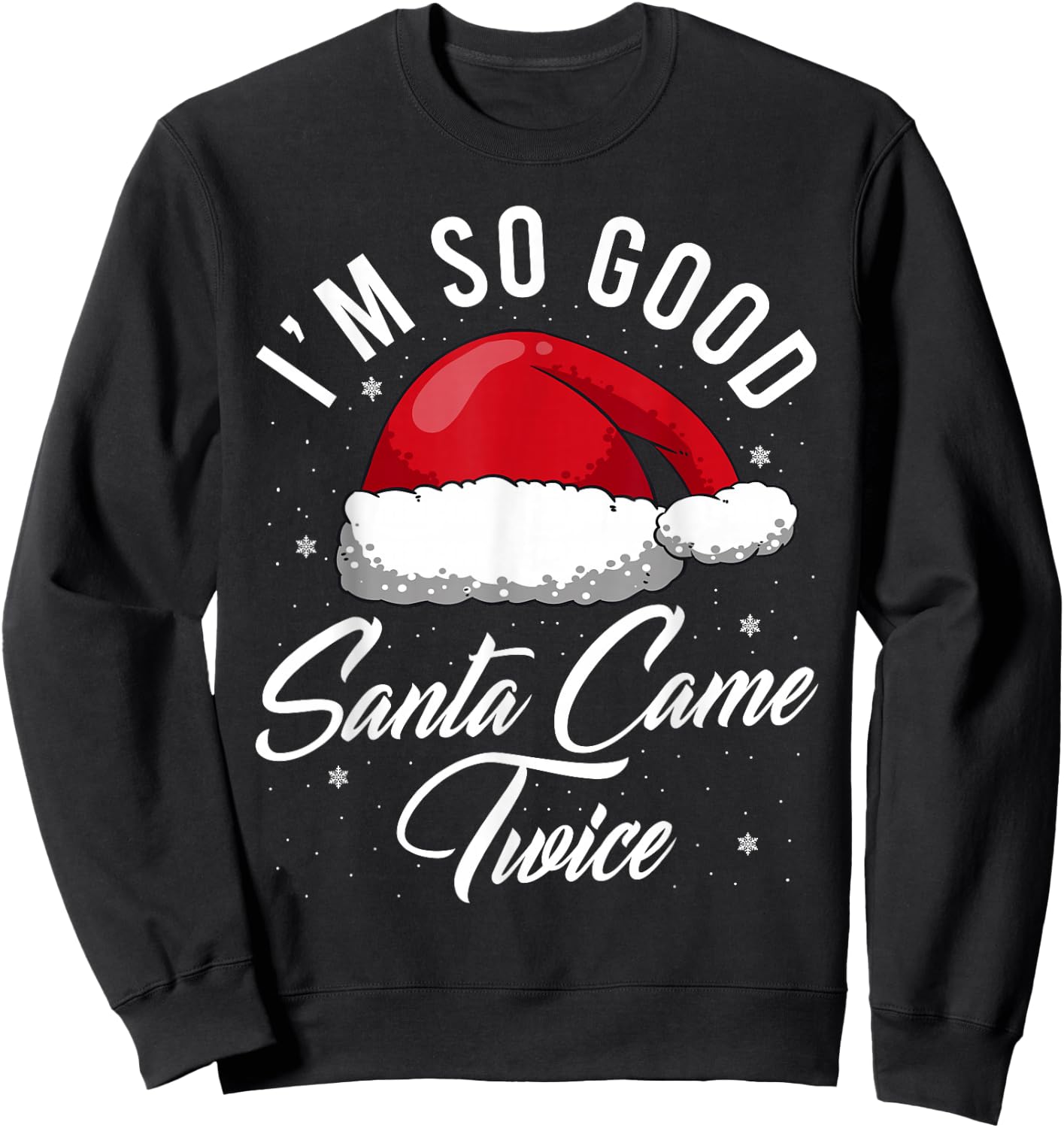 Santa Came Twice Shirt - Funny Christmas Joke Sweatshirt - Sweatshirt | Black