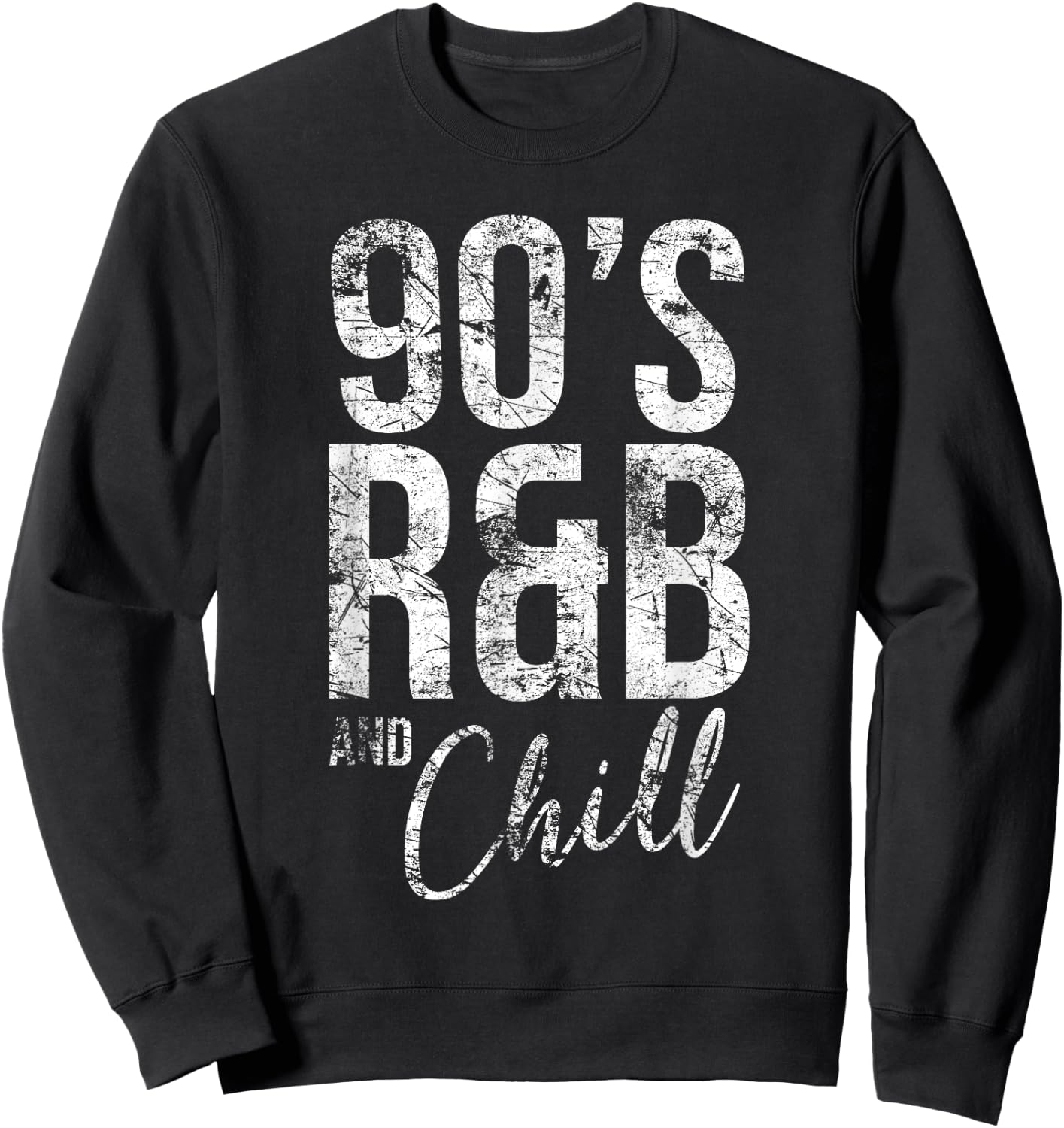 Vintage Retro Cool I Love 90's R&B & Chill R&B Music Lovers Sweatshirt - Sweatshirt | Black
