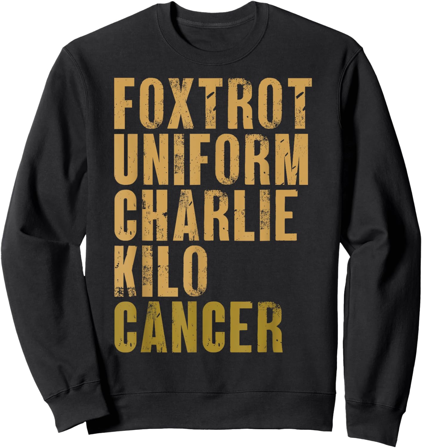 Foxtrot Uniform Charlie Kilo Cancer Military Alphabet Phrase Sweatshirt - Sweatshirt | Black