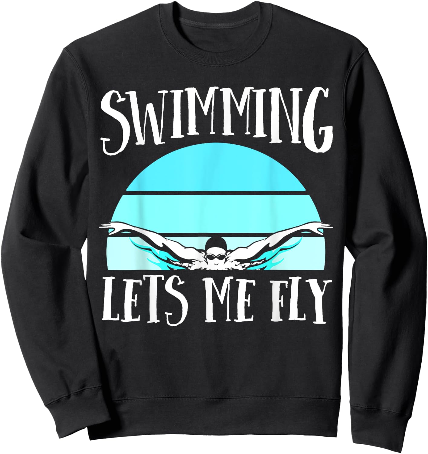 Swimming Lets My Fly Swim Team Shirt Women Swimmer Gift Sweatshirt - Sweatshirt | Black