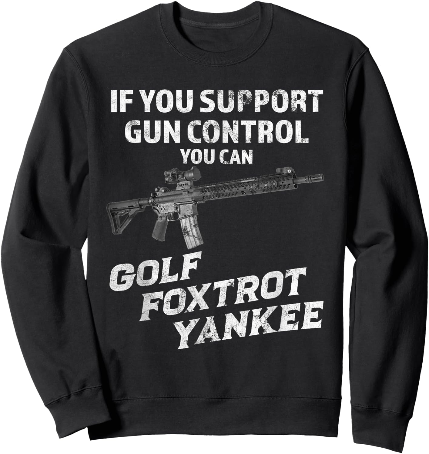 If Your Support Gun Control You Can Golf Foxtrot Yankee Sweatshirt - Sweatshirt | Black