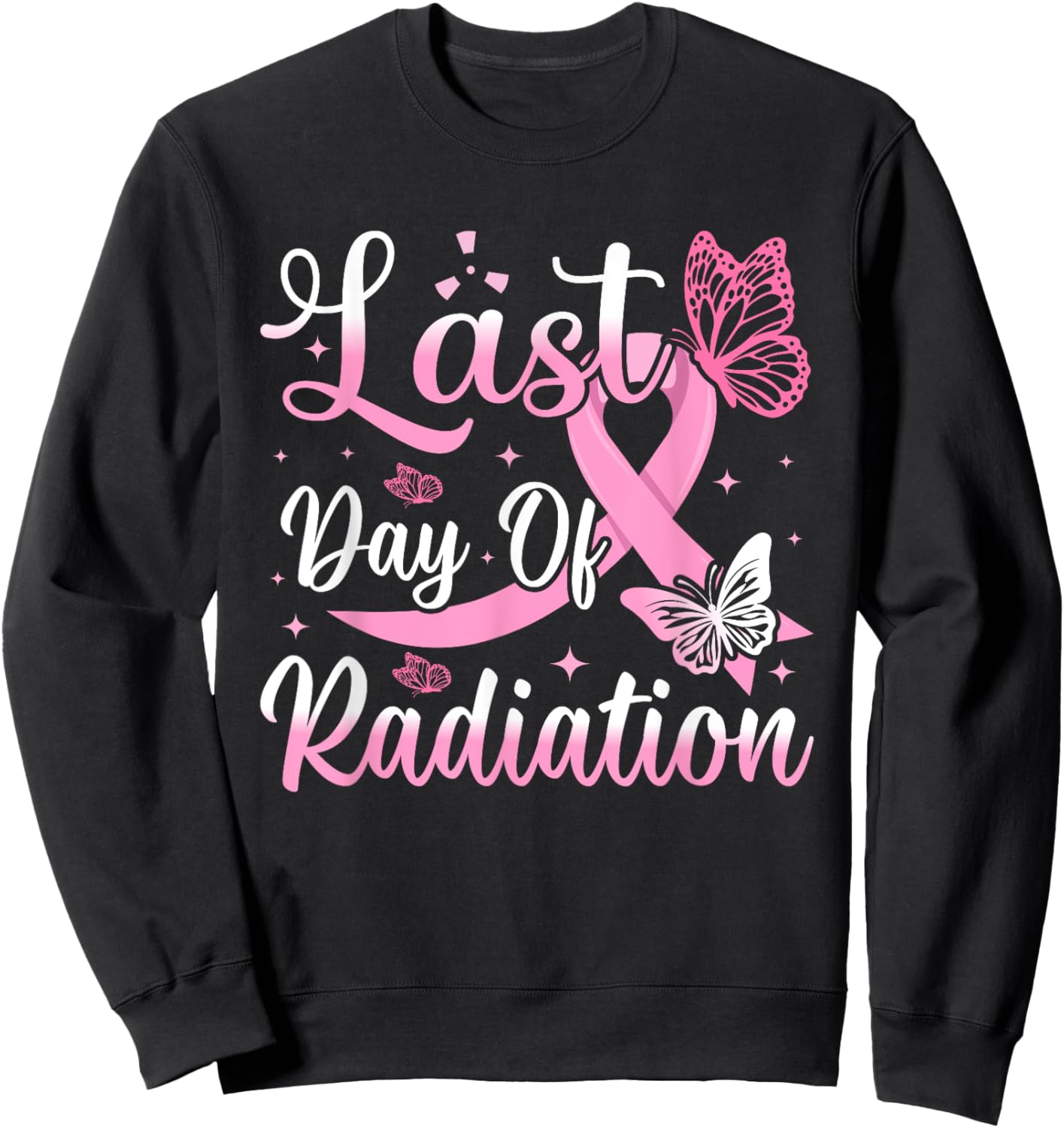 Last Day Of Radiation Chemotherapy Cancer Survivor Awareness Sweatshirt - Sweatshirt | Black