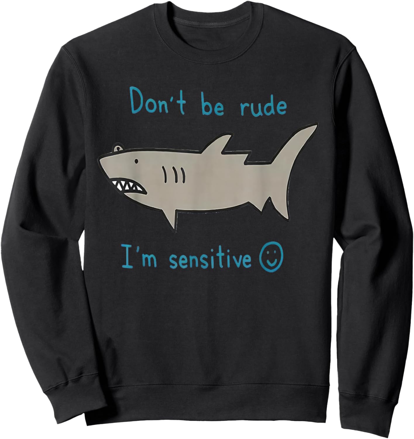 Shark don't be rude I'm sensitive art Retro Shark Lover Sweatshirt - Sweatshirt | Black