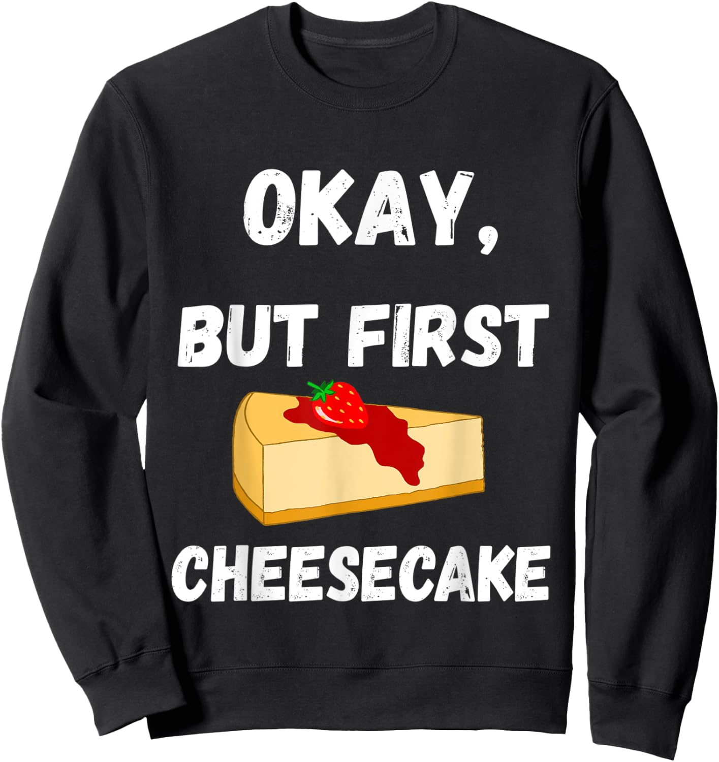 Sweet Cheese Cake Confectioner First Cheese Cake Dessert Sweatshirt - Sweatshirt | Black