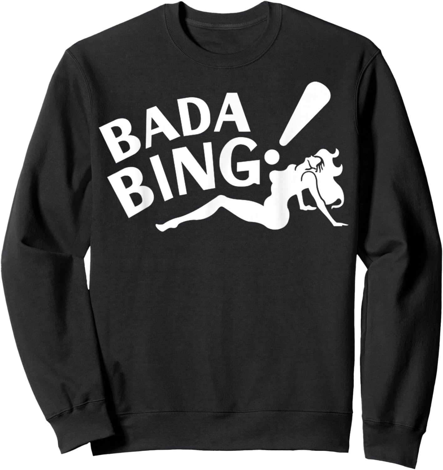 Vintage Funny Bada Sarcastic Bing Retro Sexy Girl Bada Bam Sweatshirt - Sweatshirt | Black