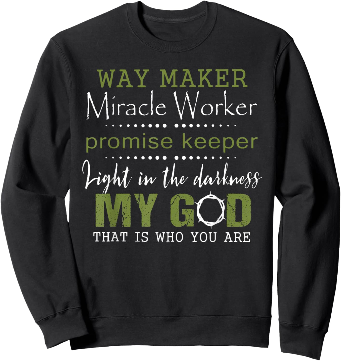Way Maker Miracle Worker Promise Keeper Sweatshirt - Sweatshirt | Black