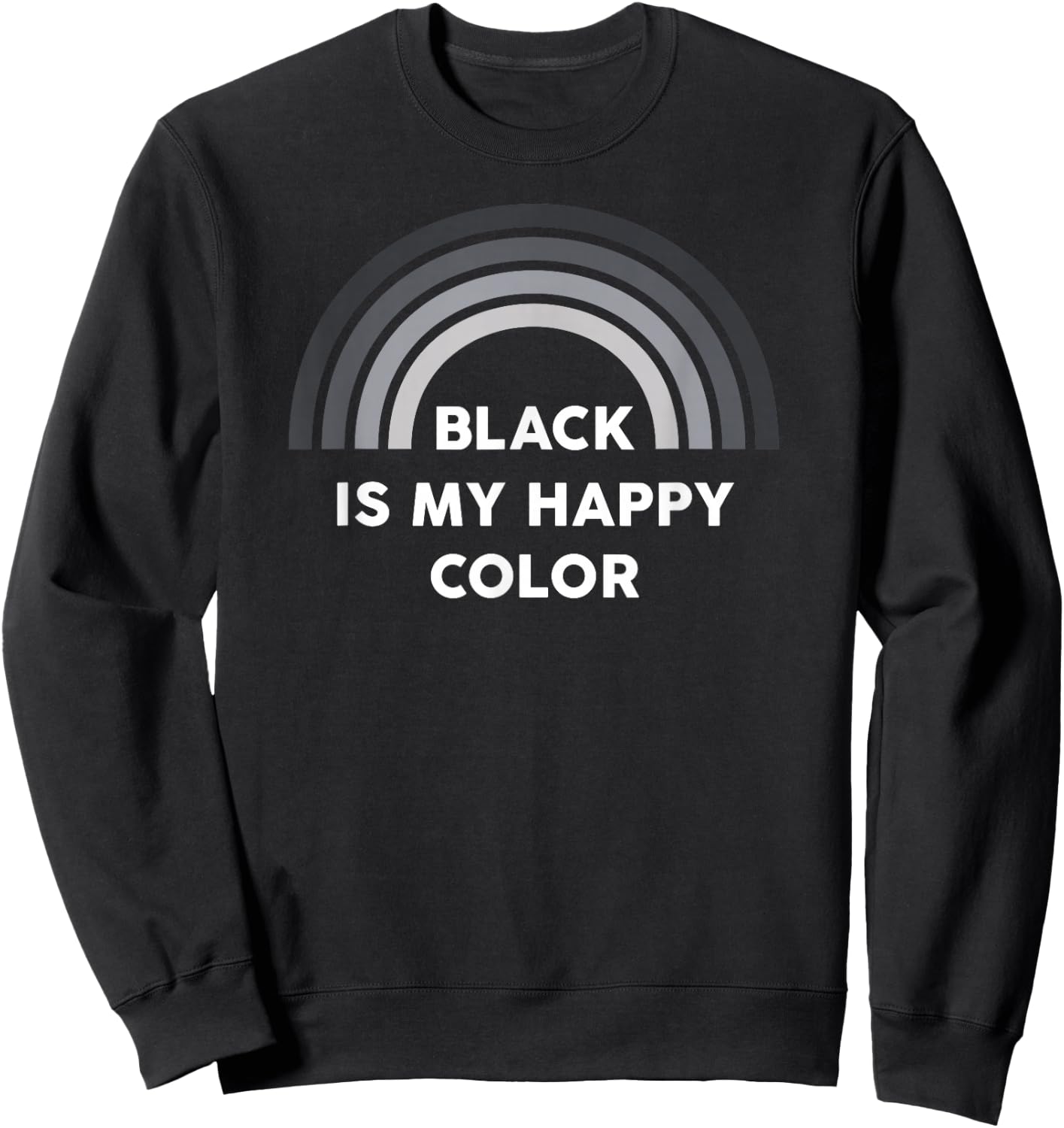 Kathleen Jane Designs Black Is My Happy Color Dark Humor Sweatshirt - Sweatshirt | Black