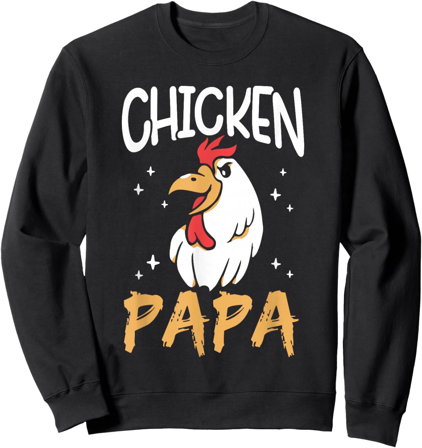 Chicken Papa Keeper Poultry Chickens Rooster Chicken Dad Sweatshirt - Sweatshirt | Black
